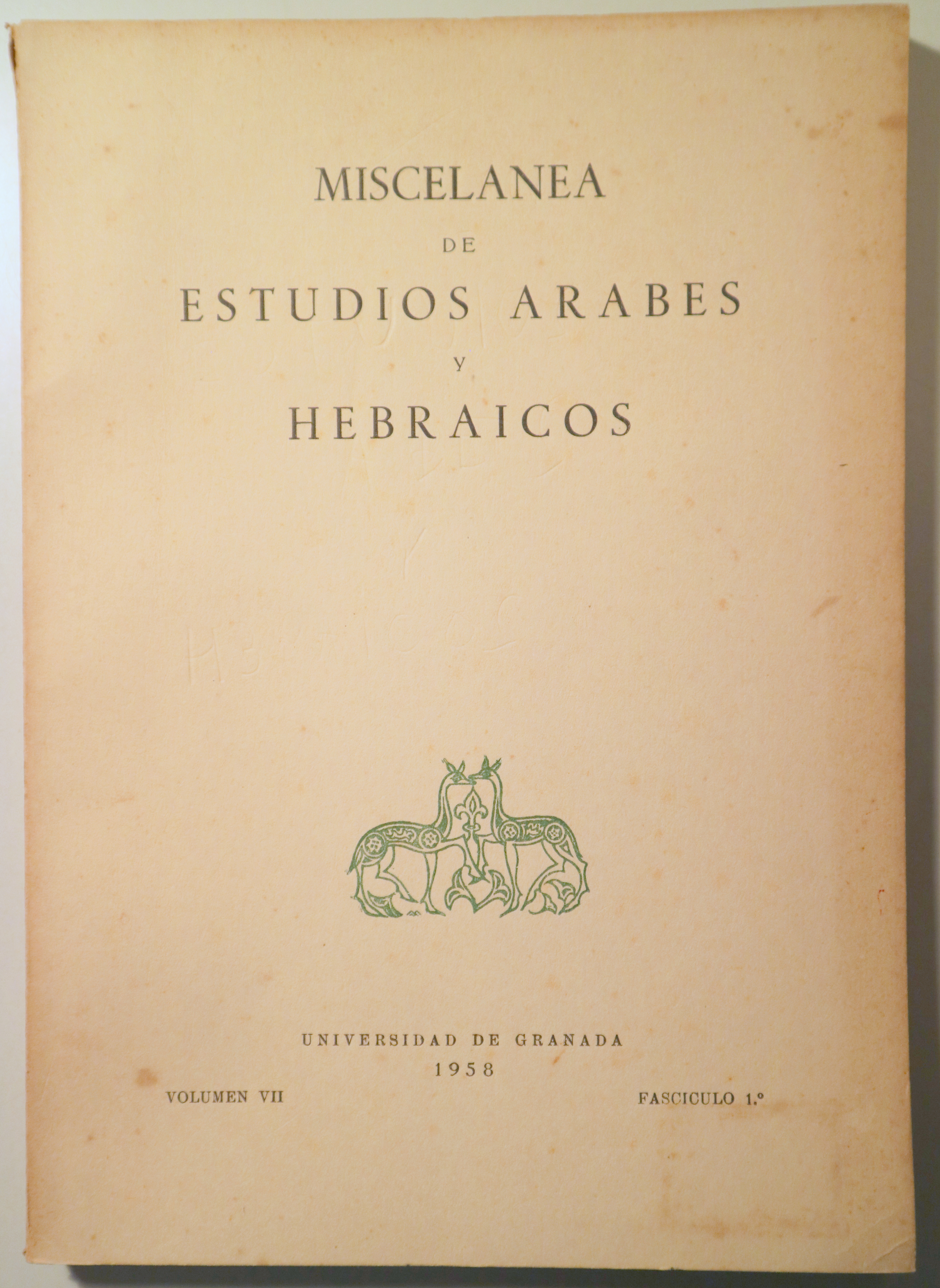MISCELANEA DE ESTUDIOS ARABES Y HEBRAICOS. Vol. VII, Fasc. 1 - Granada 1958