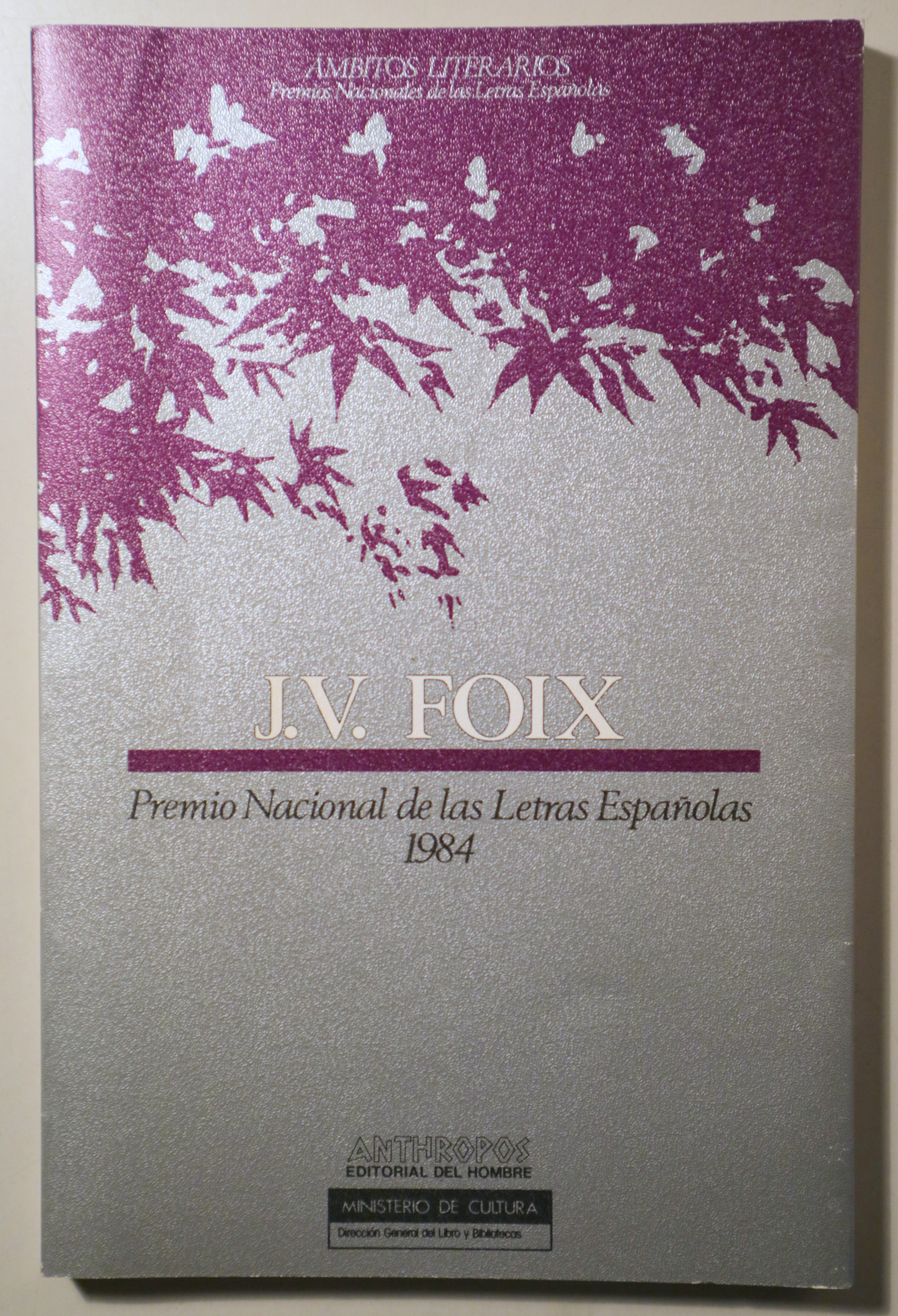 J.V. FOIX. PREMIO NACIONAL DE LAS LETRAS ESPAÑOLAS 1984 - Barcelona 1989