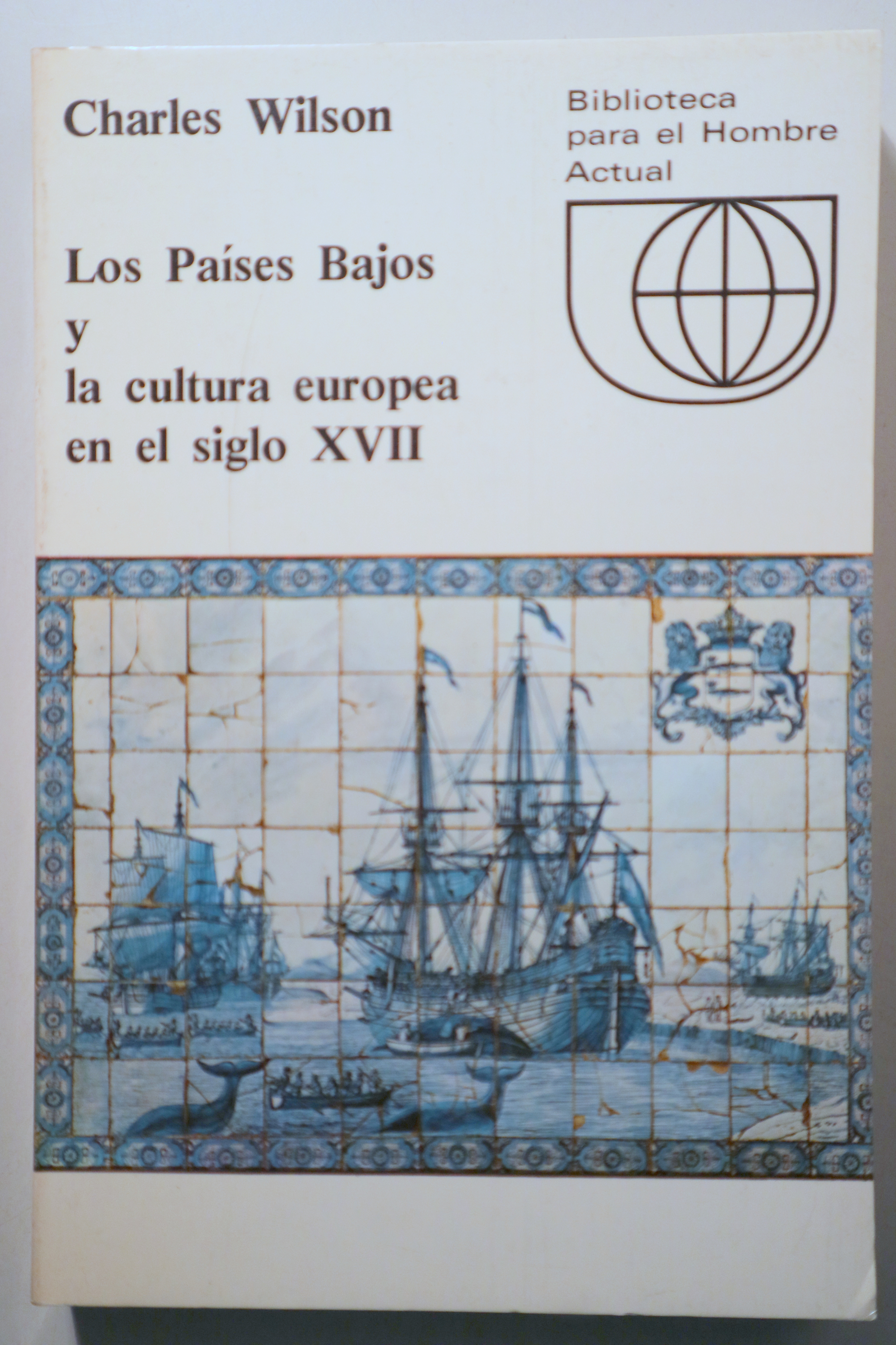 LOS PAÍSES BAJOS Y LA CULTURA EUROPEA EN EL SIGLO XVII - Madrid 1968 - Muy ilustrado