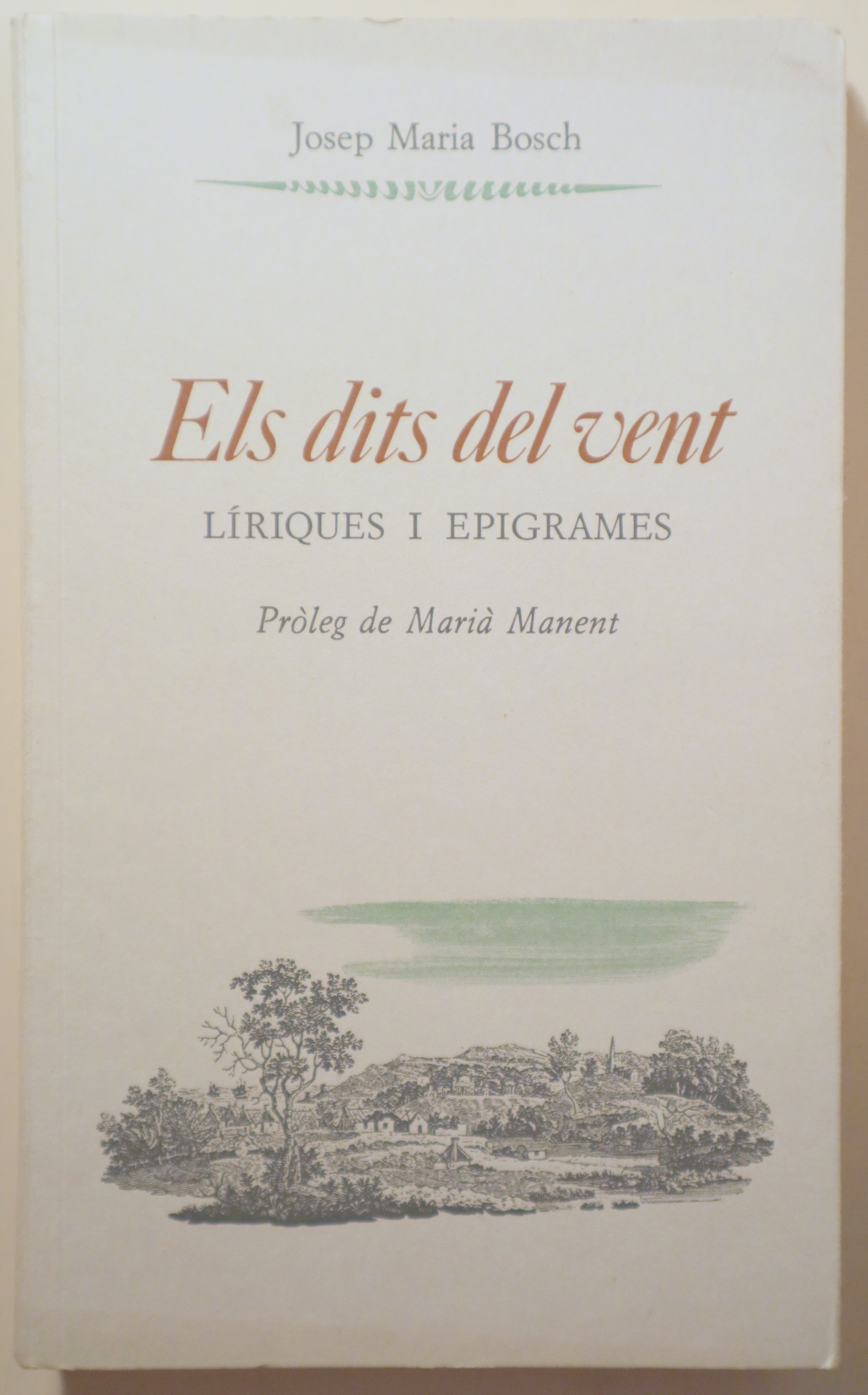 ELS DITS DEL VENT. LÍRIQUES I EPIGRAMES - Barcelona 1984 - Il·lustrat - 1ª edic.
