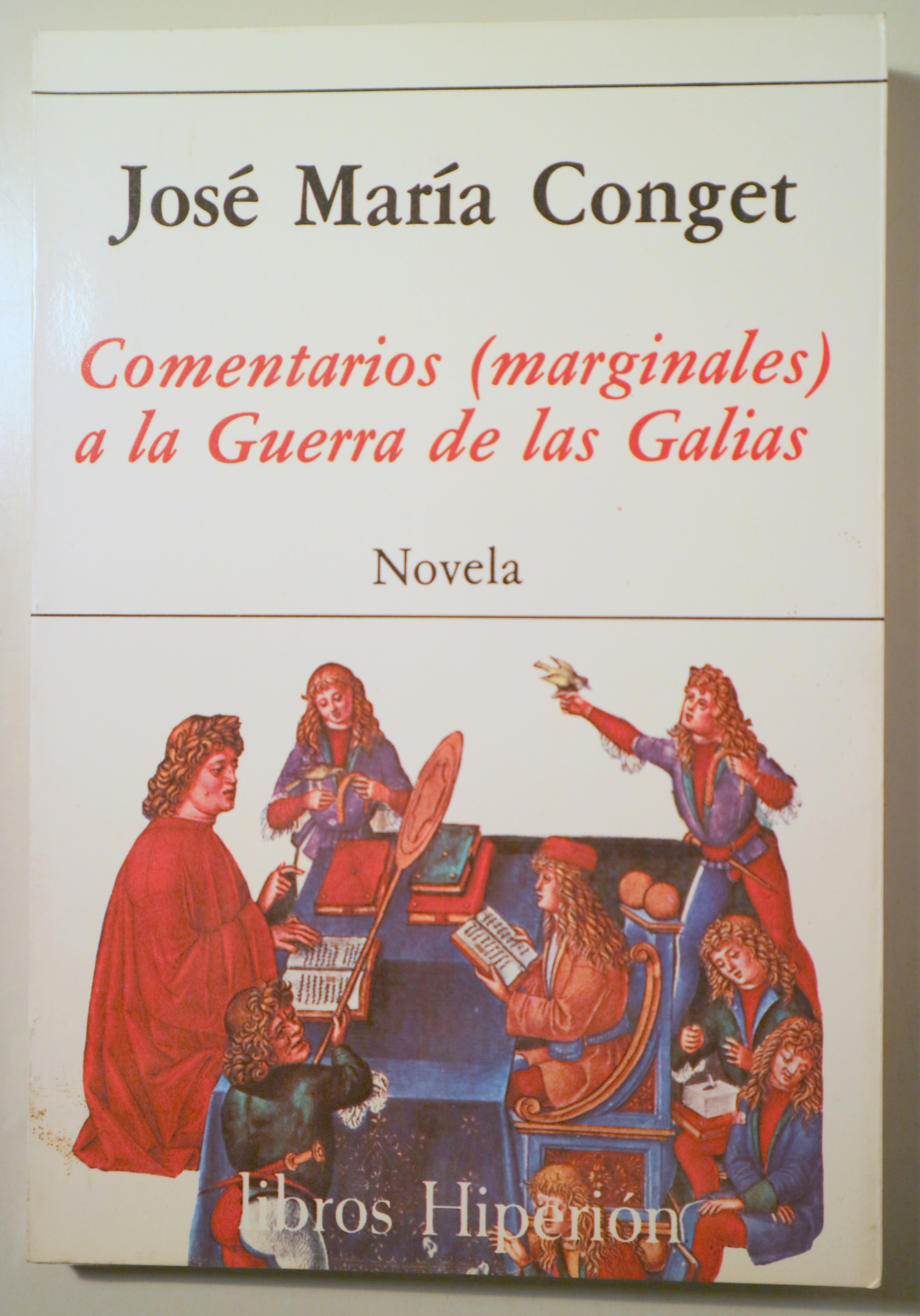 COMENTARIOS (MARGINALES) A LA GUERRA DE LAS GALIAS. Novela - Madrid 1983