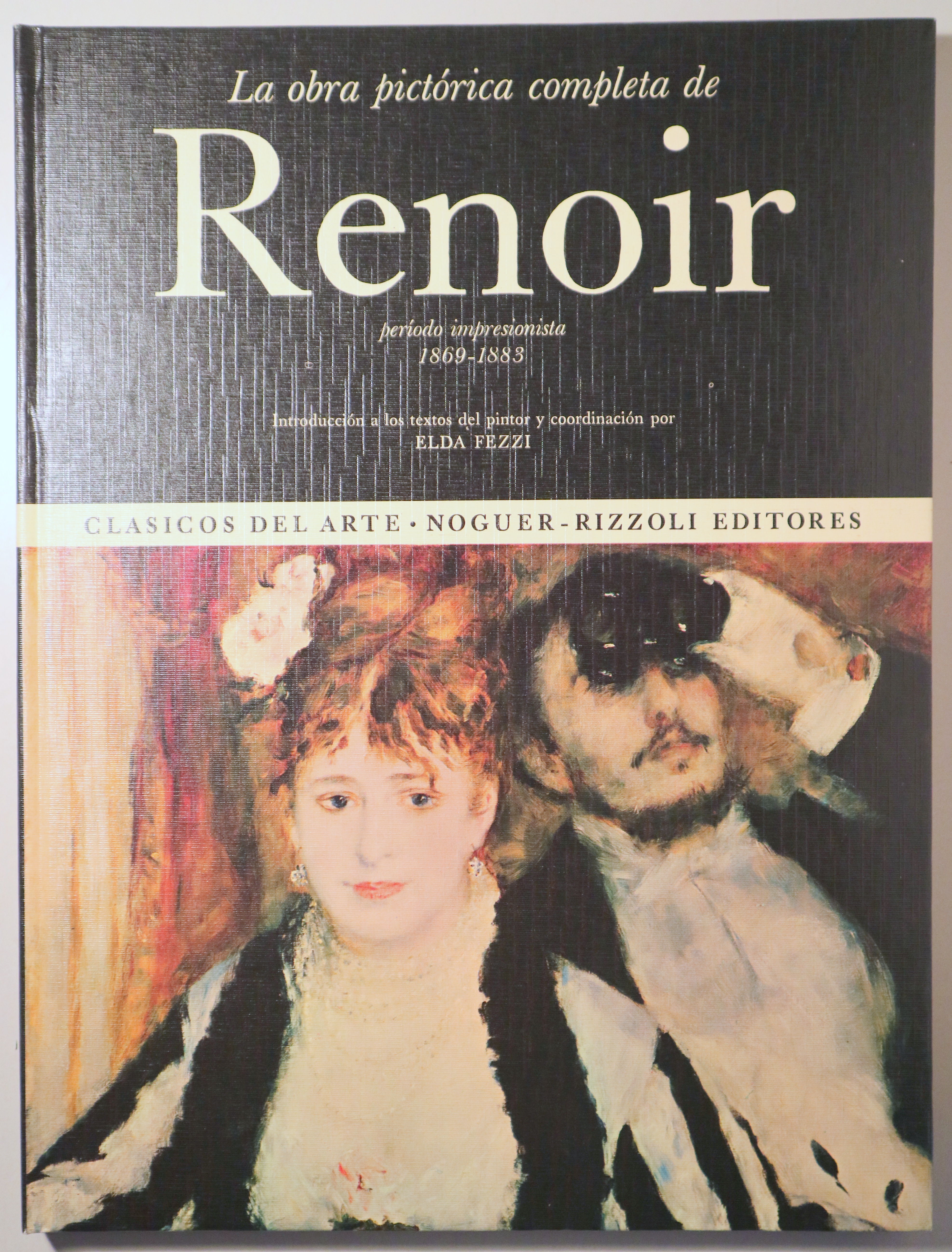 LA OBRA PICTORICA COMPLETA DE RENOIR. Periodo impresionista 1869-1883 - Madrid 1973 - Ilustrado