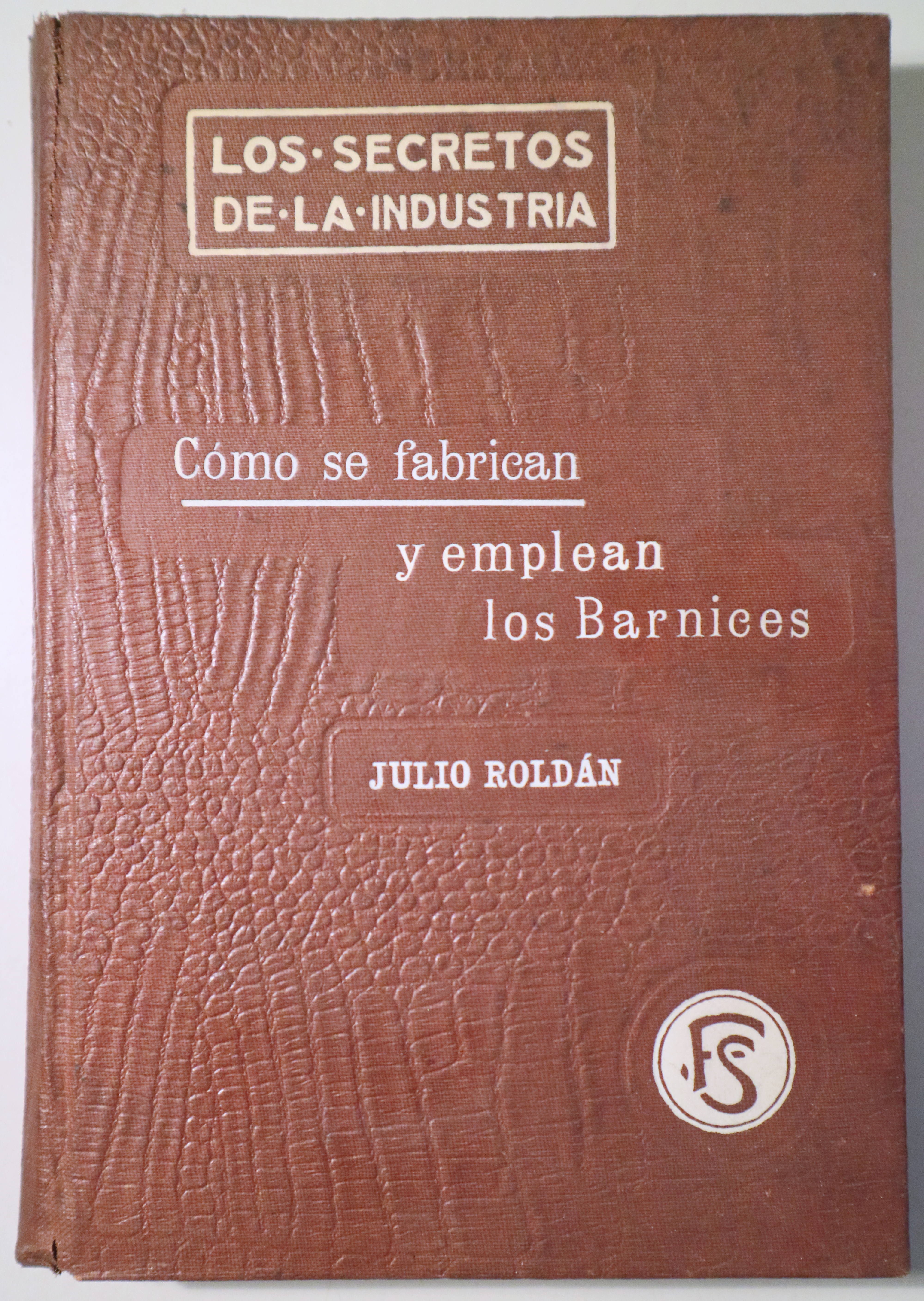 COMO SE FABRICAN Y EMPLEAN LOS BARNICES - Barcelona 1914