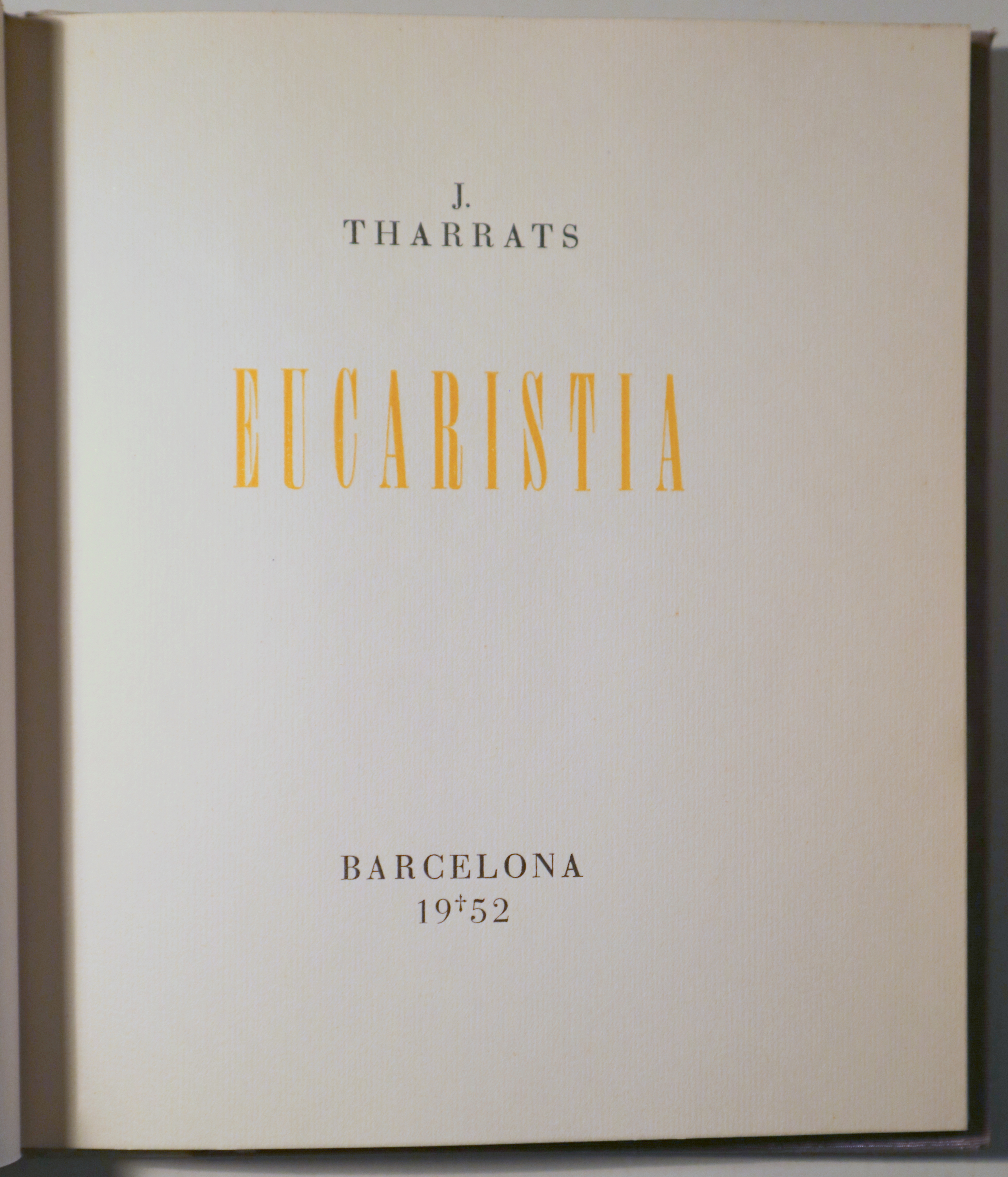 EUCARISTIA. A la Glòria del XXV Congrés Eucarístic Internacional - Barcelona 1952 - 1ª edició