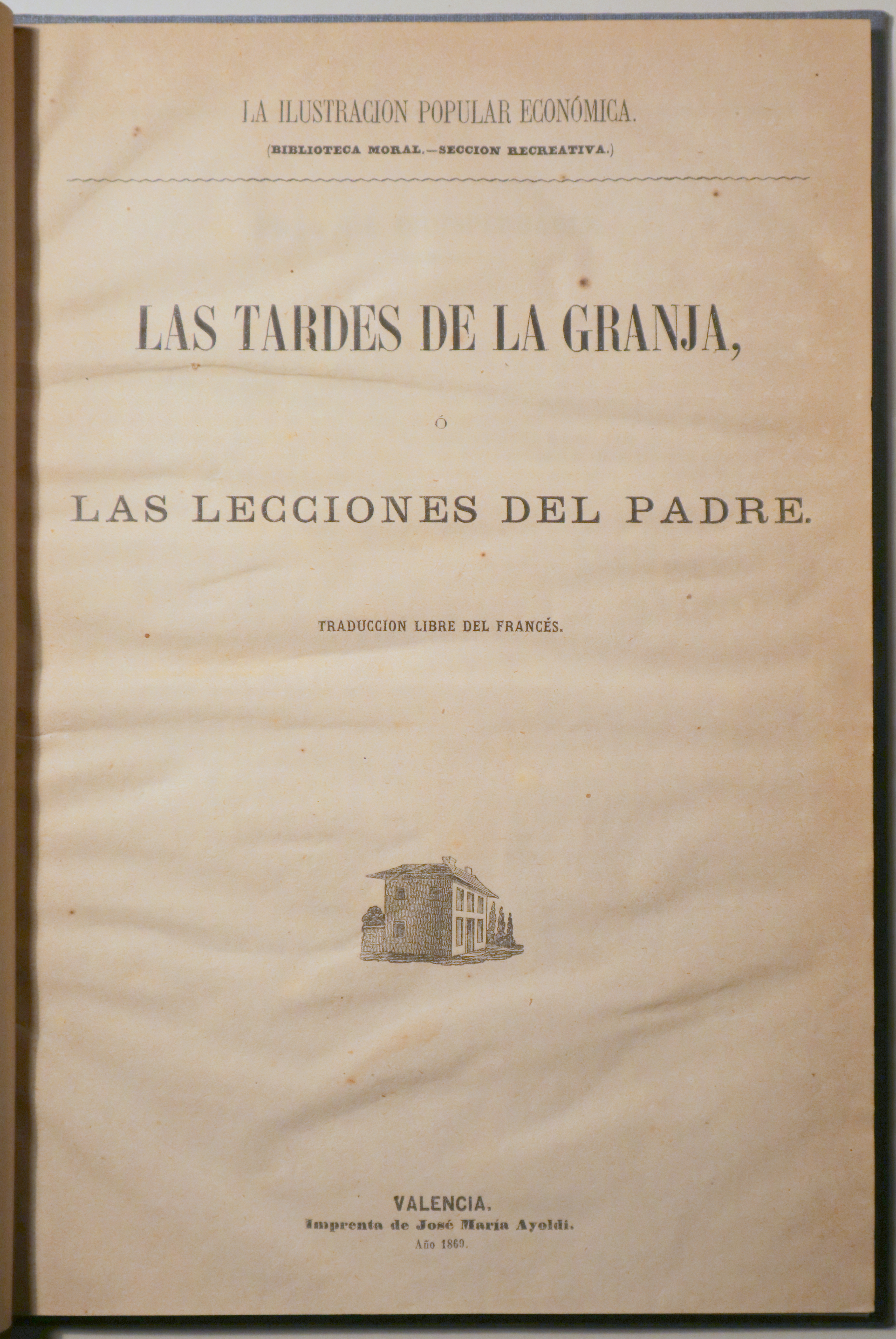 LAS TARDES DE LA GRANJA O LAS LECCIONES DEL PADRE - Valencia 1869