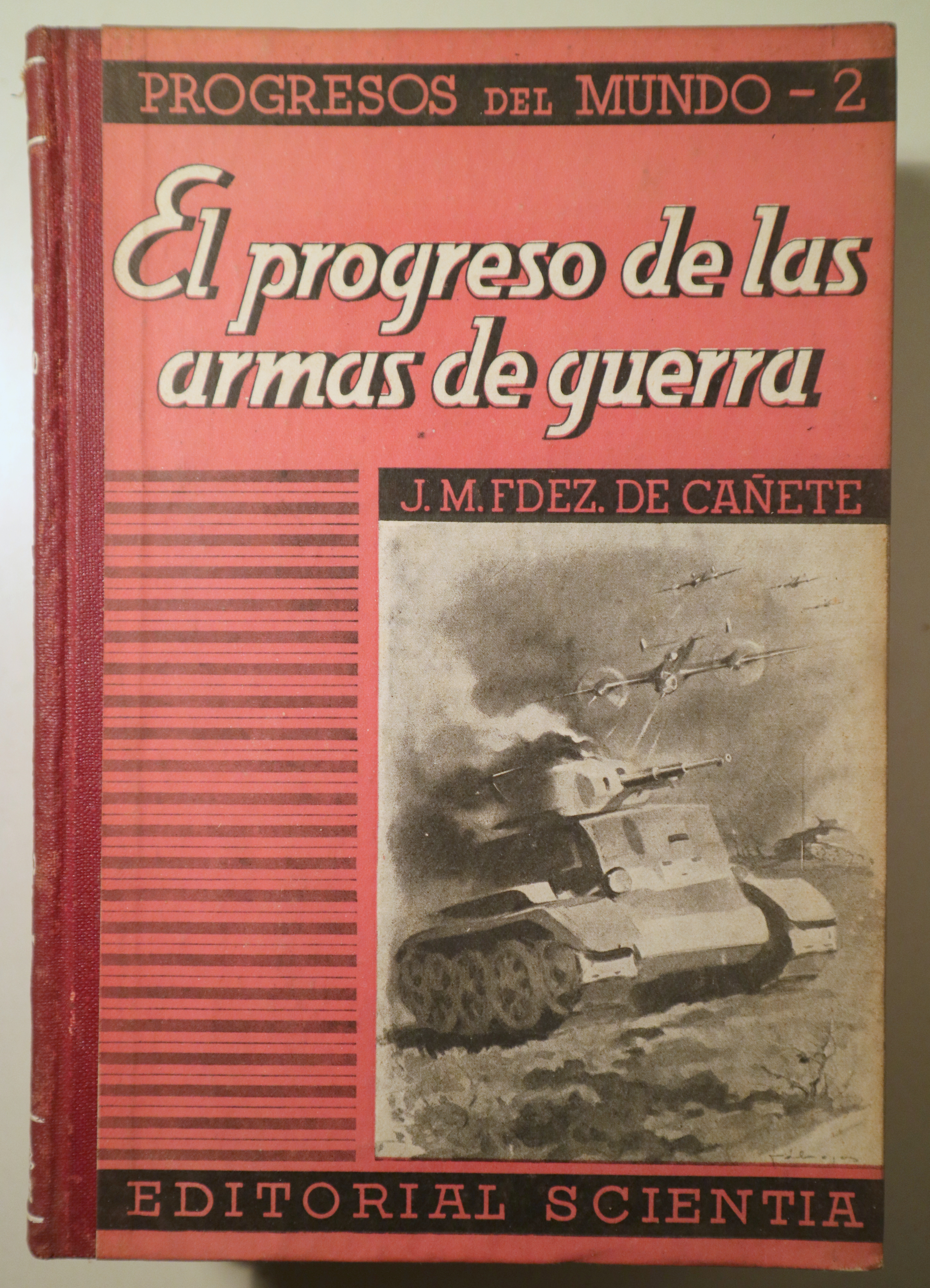 EL PROGRESO DE LAS ARMAS DE GUERRA - Barcelona 1943 - Ilustrado