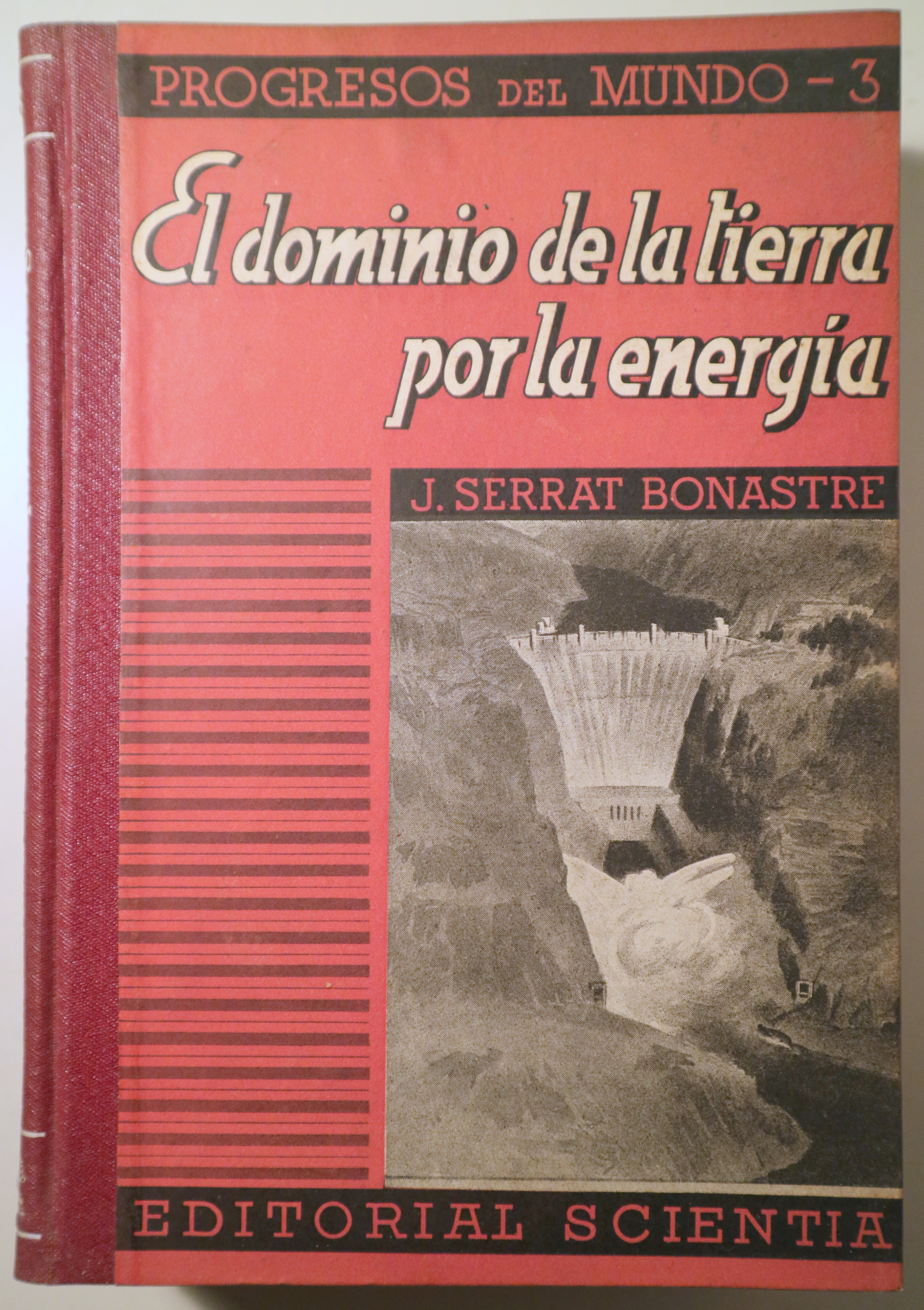 EL DOMINIO DE LA TIERRA POR LA ENERGÍA - Barcelona 1943 - Ilustrado