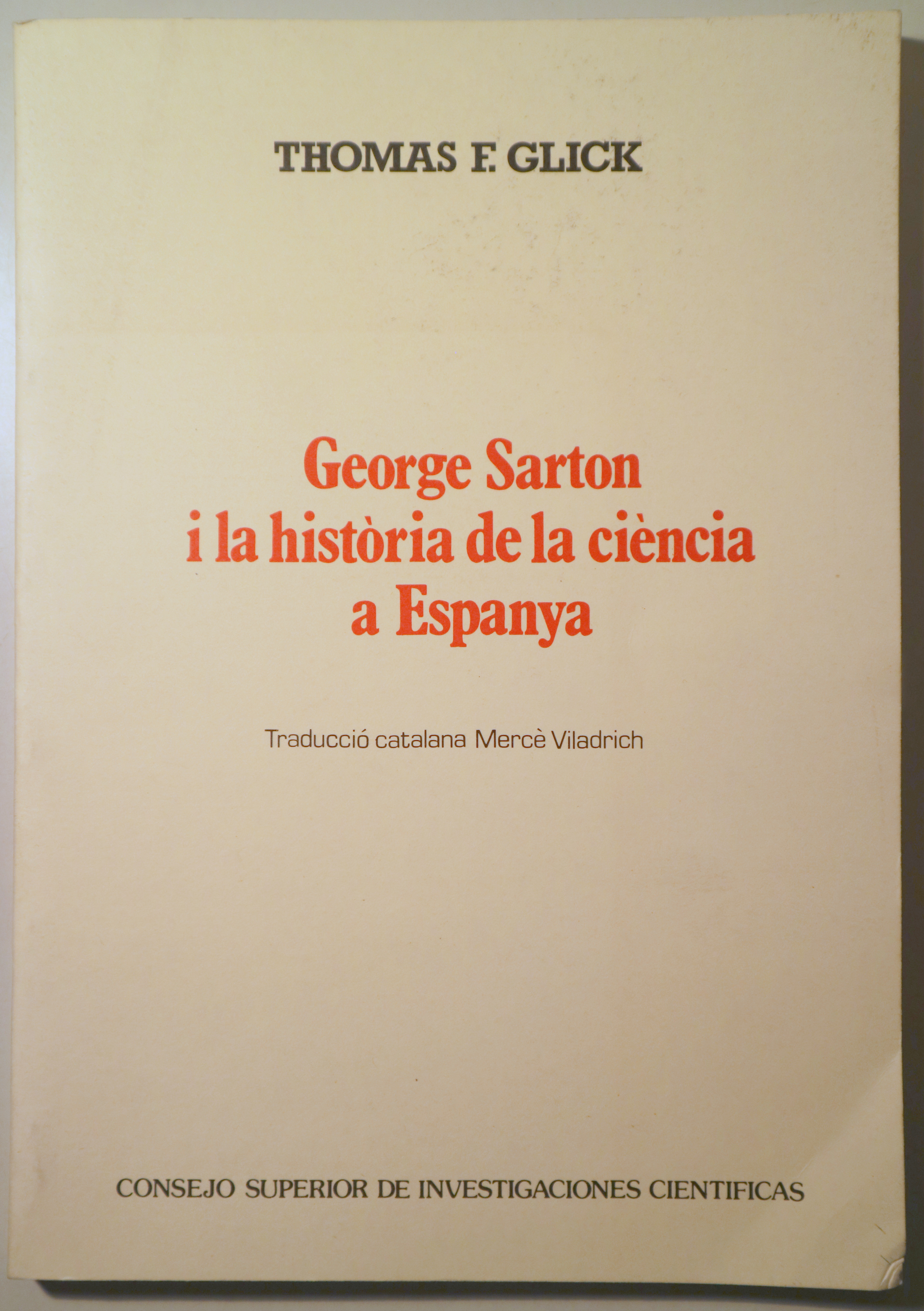 GEORGE SARTON I LA HISTÒRIA DE LA CIÈNCIA A ESPANYA - Barcelona 1990