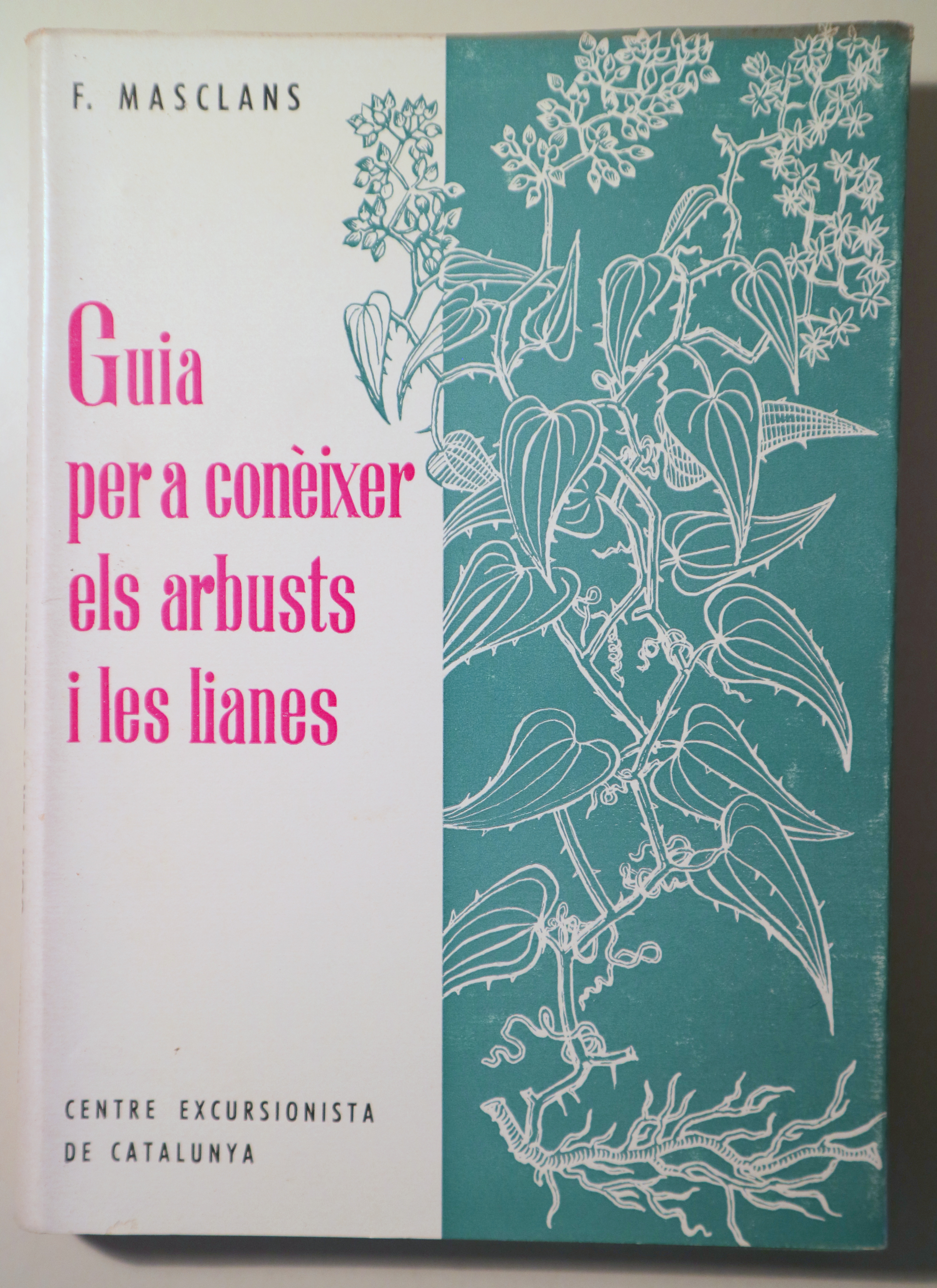 GUIA PER A CONEIXER ELS ARBUSTS I LES LIANES - Barcelona 1963 - Il·lustrat - 1ª ed.