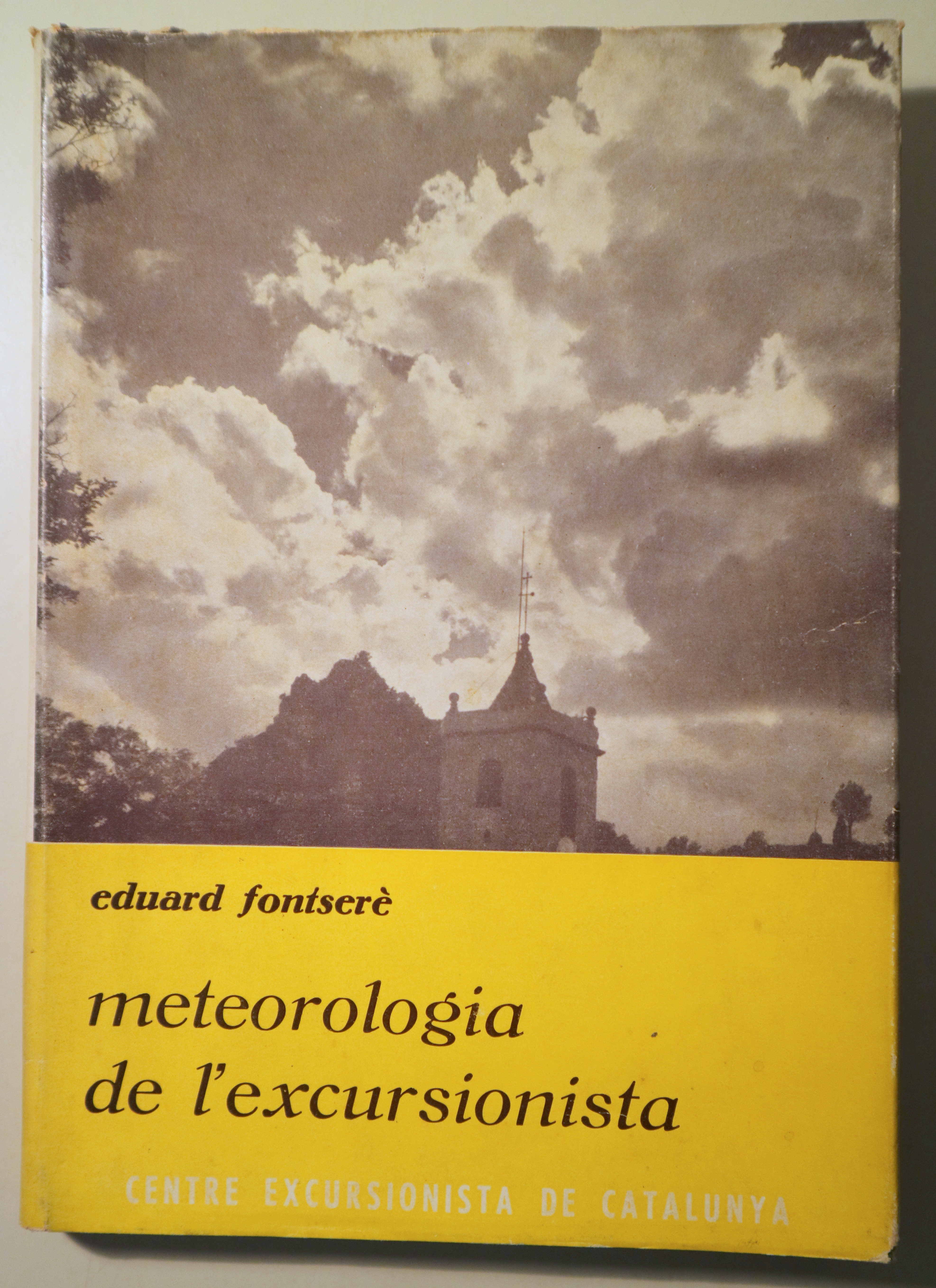 METEOROLOGIA DE L'EXCURSIONISTA. Epítome de coneixements indispensables vol. II - Barcelona 1962 - Ilustrado - 1ª ed.