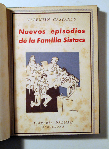 NUEVOS EPISODIOS DE LA FAMILIA SISTACS - Barcelona 1943 - Ilustrado