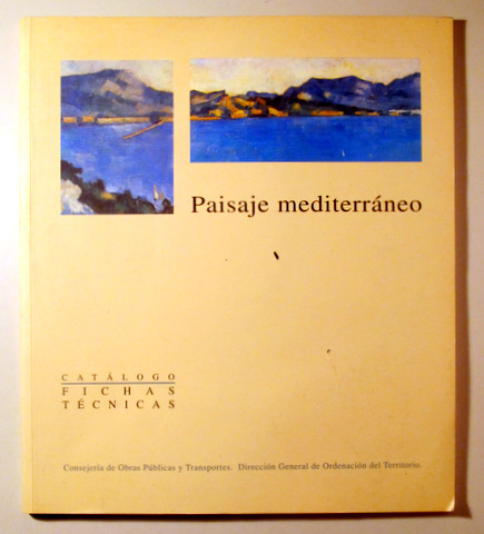PAISAJE MEDITERRÁNEO. Catálogo, fichas técnicas - Sevilla 2003 - Ilustrado