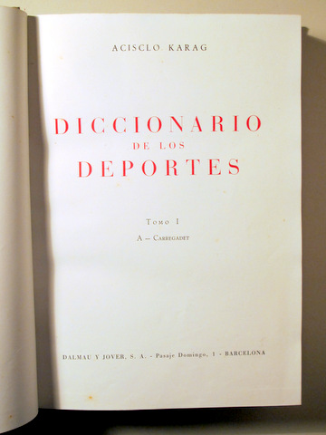 DICCIONARIO DE LOS DEPORTES tomo I: A - Carregadet - Barcelona 1958 - Muy ilustrado