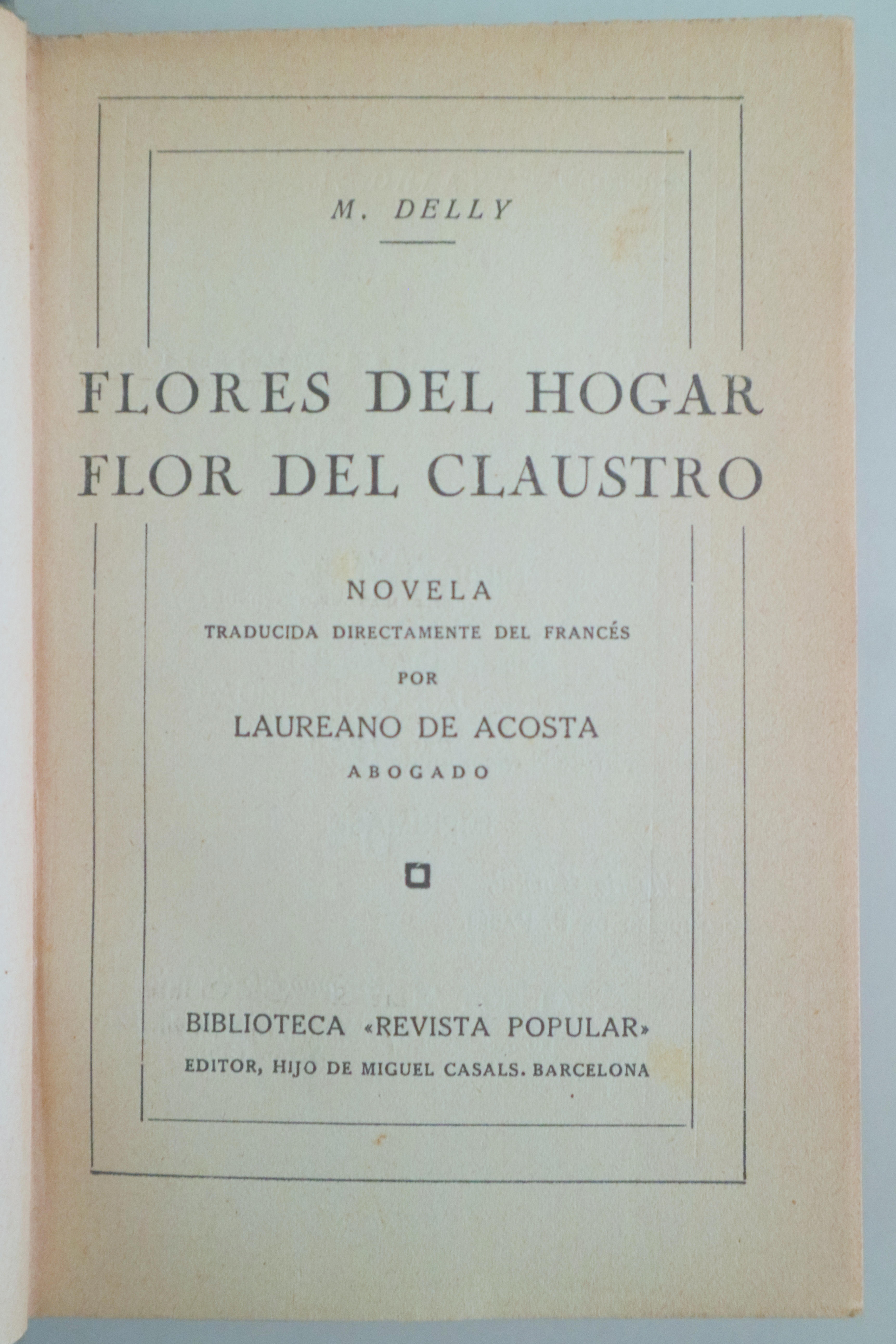FLORES DEL HOGAR. FLOR DEL CLAUSTRO. Novela - Barcelona 1923
