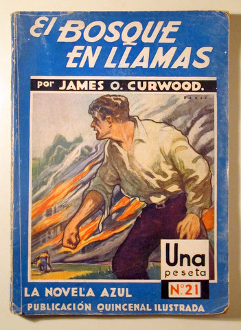 EL BOSQUE EN LLAMAS. La novela azul nº 21 - Barcelona 1935 - Ilustrado
