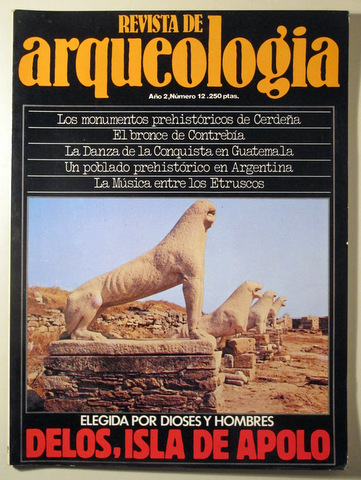 REVISTA DE ARQUEOLOGÍA. Año 2, nº 12. Eelegida por dioses y hombres: Delos, Isla de Apolo - Madrid 1980