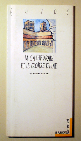 LA CATHEDRALE ET LE CLOÎTRE D'ELNE - Perpignan 1996 - Ilustrado - Livre en français