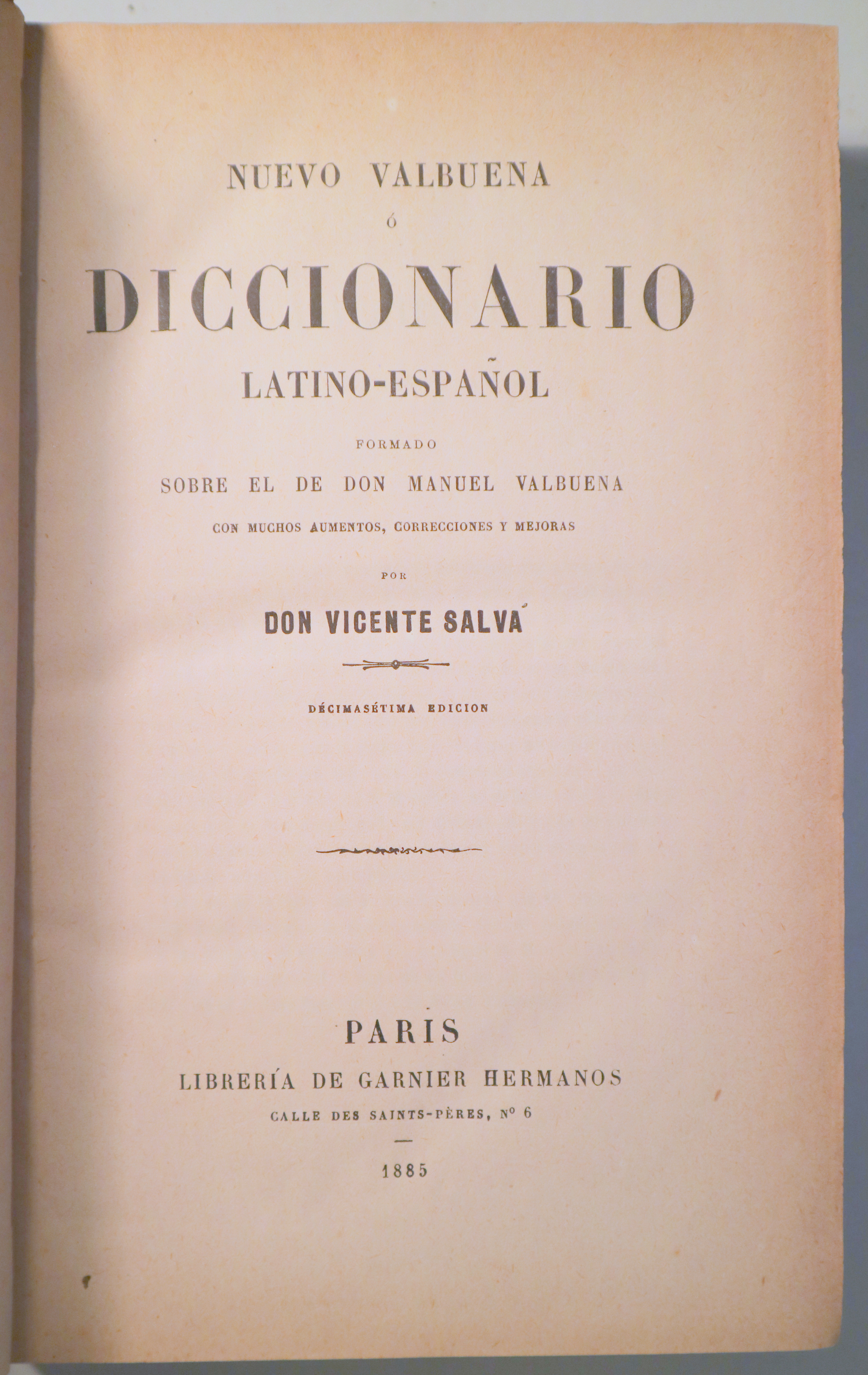 NUEVO VALBUENA O DICCIONARIO LATINO - ESPAÑOL - Paris 1885