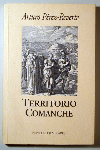 TERRITORIO COMANCHE. Un relato - Madrid 1994 - 1ª edición