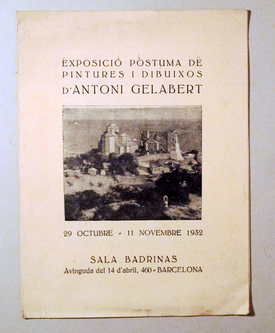 EXPOSICIÓ PÒSTUMA DE PINTURES I DIBUIXOS D'ANTONI GELABERT - Barcelona 1932 - Il·lustrat