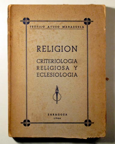RELIGIÓN. CRITERIOLOGÍA RELIGIOSA Y ECLESIOLOGÍA - Zaragoza 1946 - Ilustrado