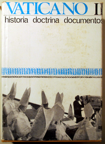 VATICANO II. Historia, doctrina, documentos - Barcelona 1967 - Muy ilustrado