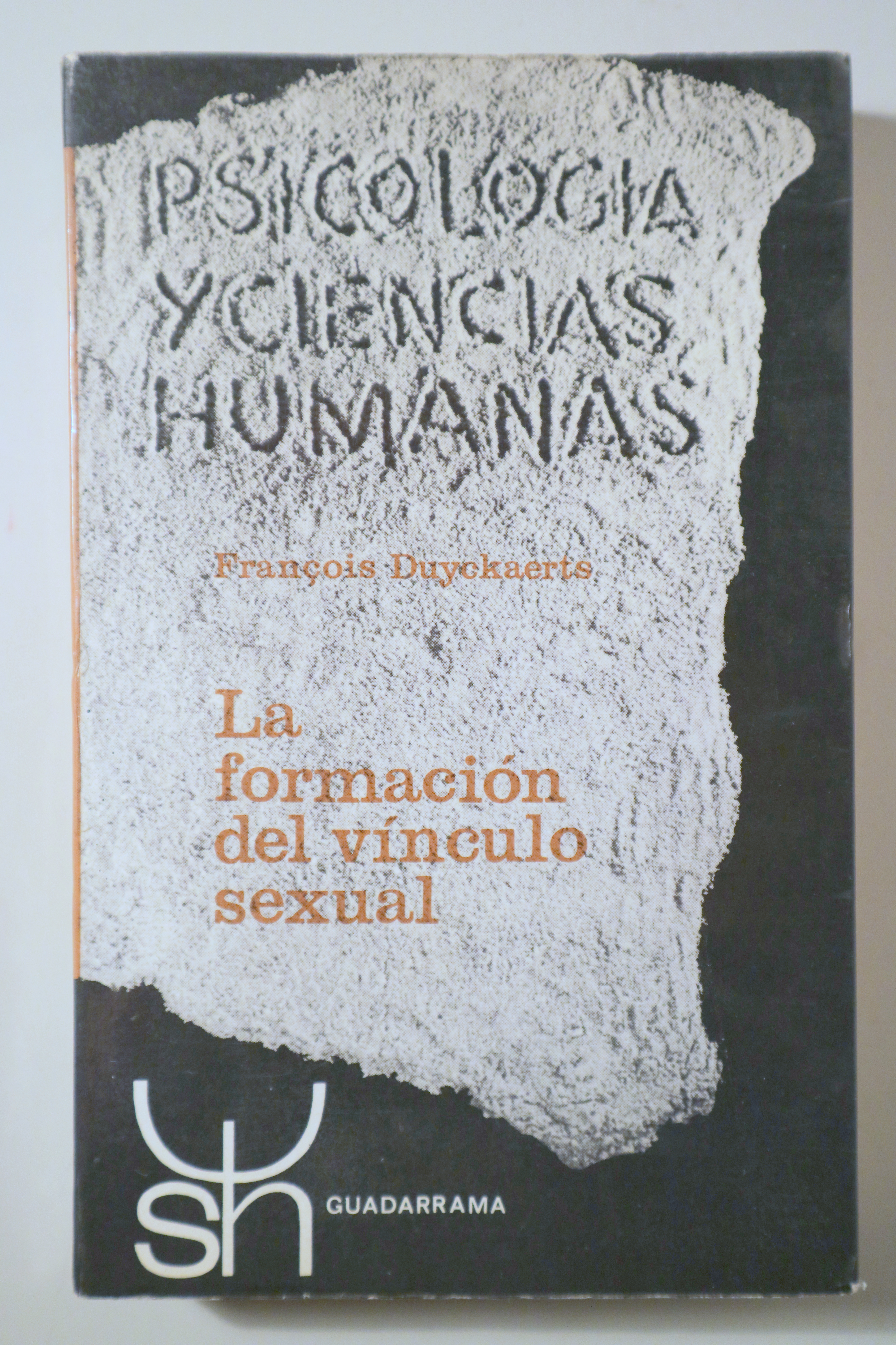 PSICOLOGÍA Y CIENCIAS HUMANAS. LA FORMACIÓN DEL VÍNCULO SEXUAL - Madrid 1966