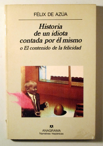 HISTORIA DE UN IDIOTA CONTADA POR EL MISMO - Barcelona 1986 - 1ª edición