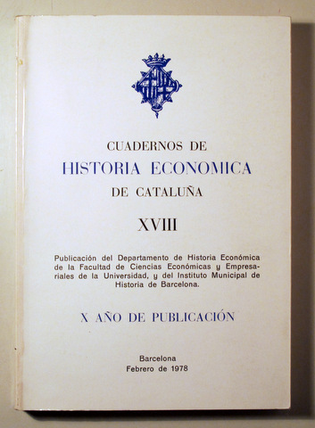 CUADERNOS DE HISTORIA ECONOMICA DE CATALUÑA XVIII - Barcelona 1978