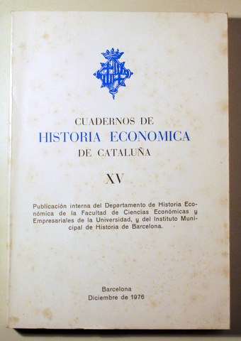 CUADERNOS DE HISTORIA ECONOMICA DE CATALUÑA XV - Barcelona 1976