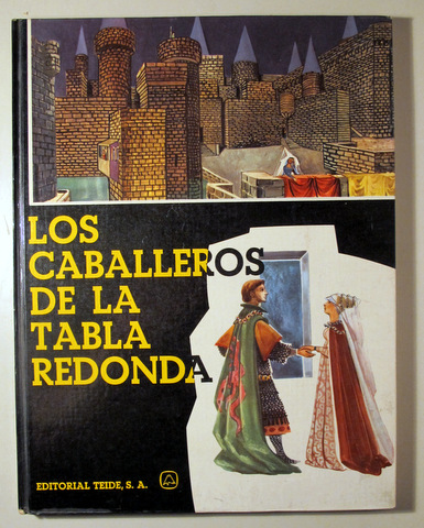 LOS CABALLEROS DE LA TABLA REDONDA - Barcelona 1963 - Muy ilustrado