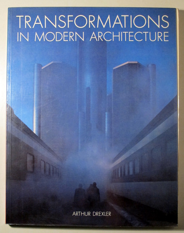 TRANSFORMATIONS IN MODERN ARCHITECTURE - New York 1979 - Ilustrado