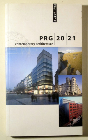 PRG 20 21. Contemporany architecture - Prague 2008 - Ilustrado - Book in english
