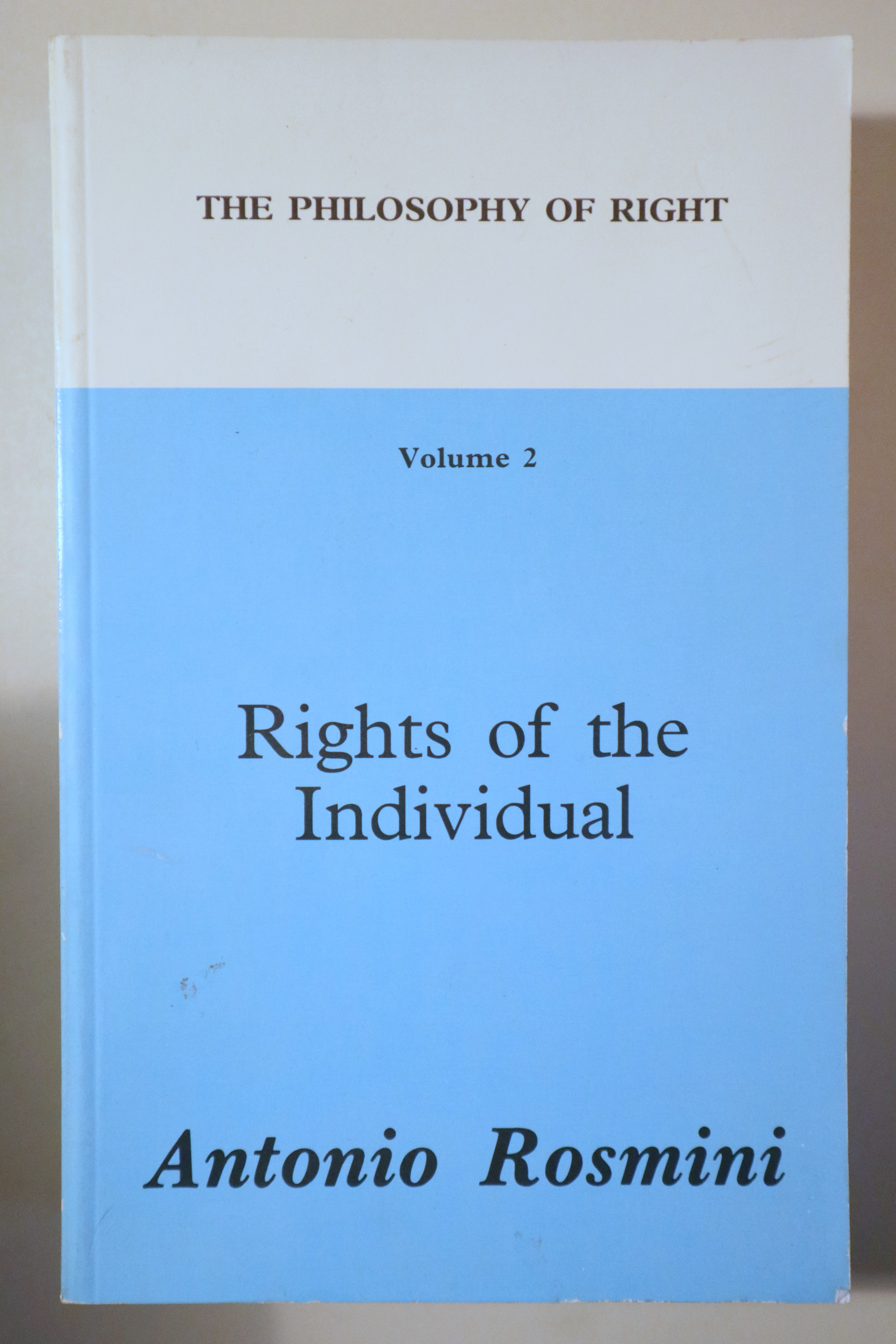 RIGHTS OF THE INDIVIDUAL. The Philosophy of Right vol. 2 - Durham 1993