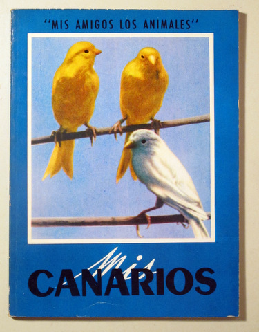 MIS CANARIOS - Barcelona 1974 - Ilustrado