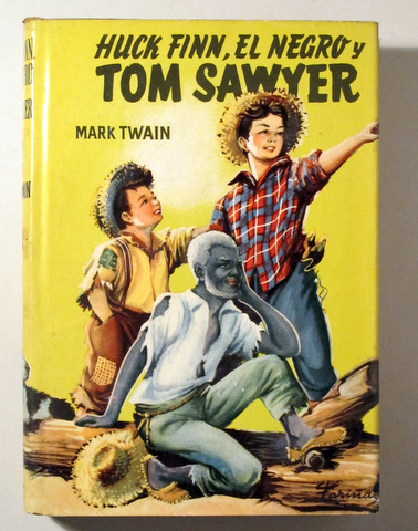 HUCK FINN, EL NEGRO Y TOM SAWYER - Barcelona 1969- Ilustrado