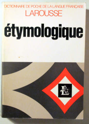 DICTIONAIRE DE POCHE DE LA LANGUE FRANÇAISE LAROUSSE ÉTYMOLOGIQUE - Paris 1971