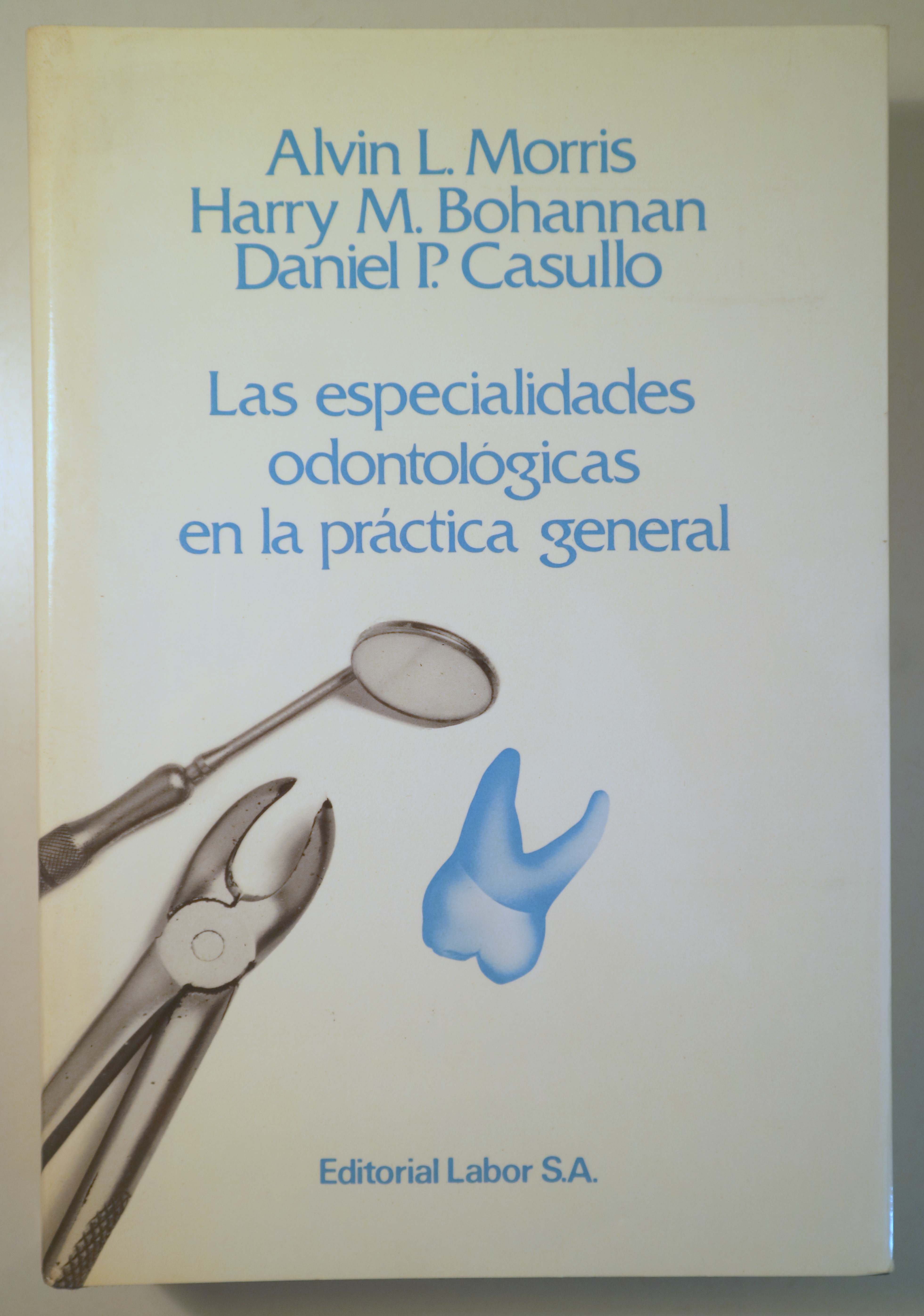 LAS ESPECIALIDADES ODONTOLÓGICAS EN LA PRÁCTICA GENERAL - Barcelona 1983 - Muy ilustrado