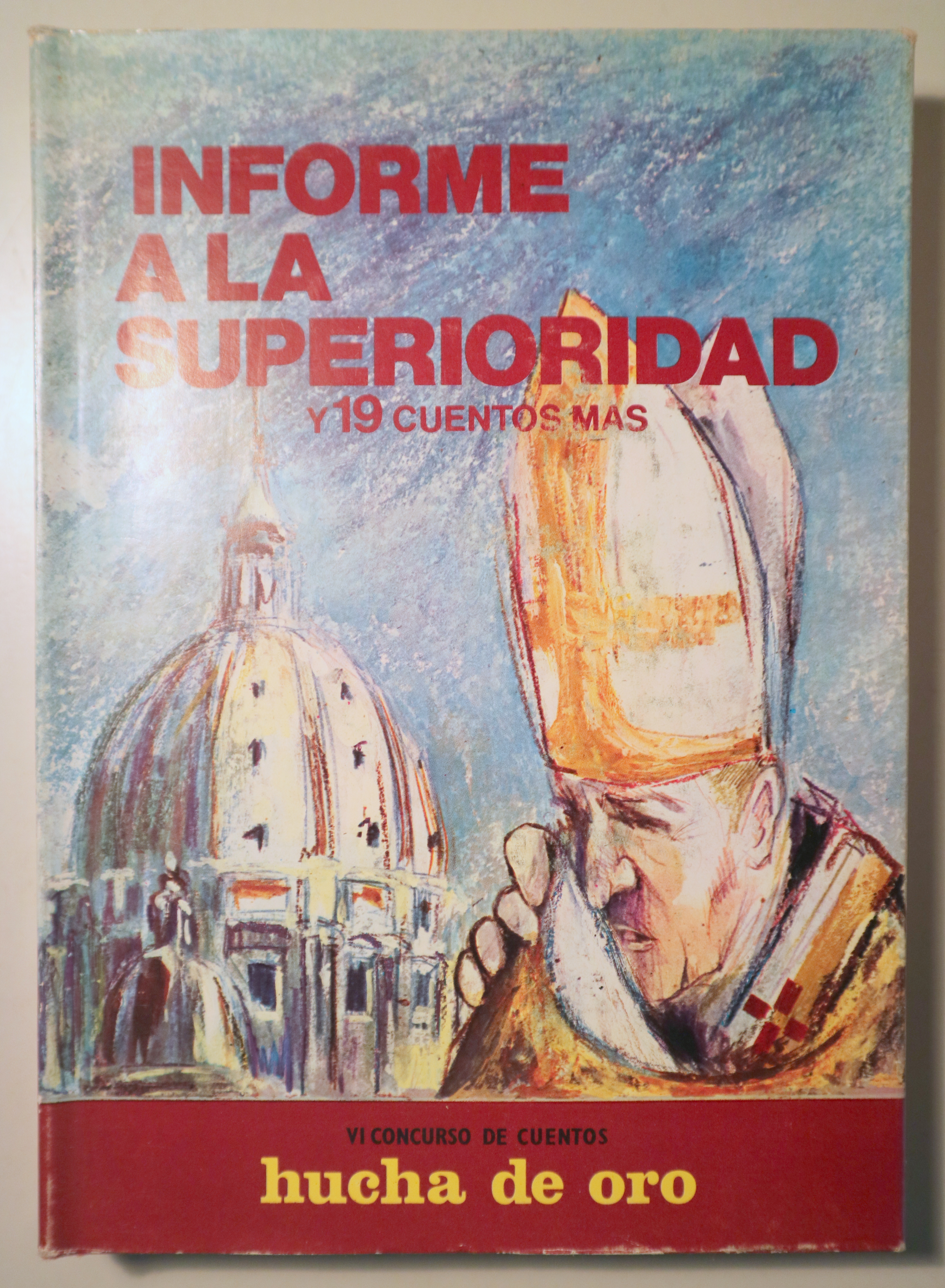 INFORME A LA SUPERIORIDAD Y 19 CUENTOS MÁS - Madrid 1971- Ilustrado