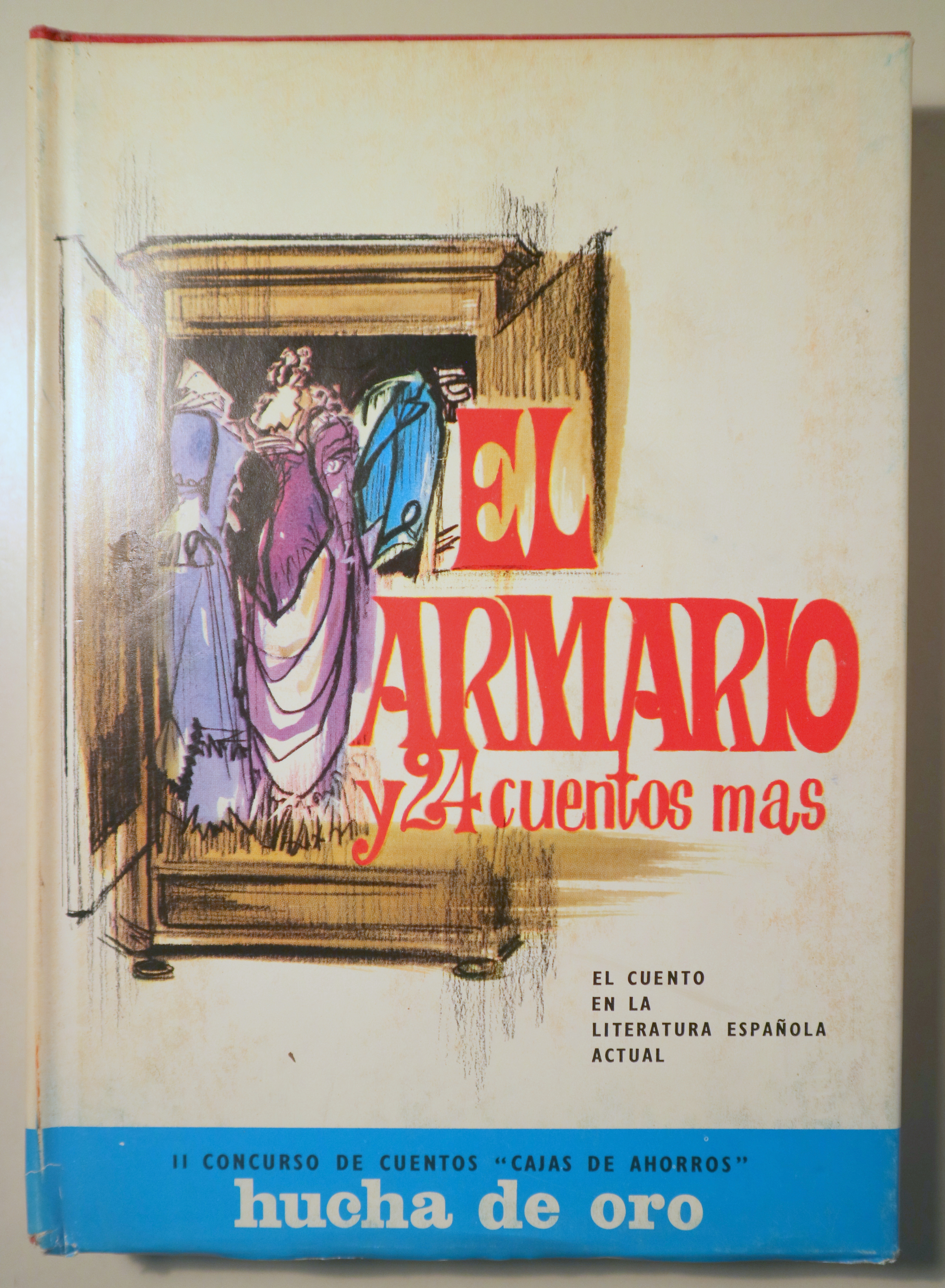 EL ARMARIO Y 24 CUENTOS MÁS. El cuento en la literatura española actual - Madrid 1967 - Ilustrado
