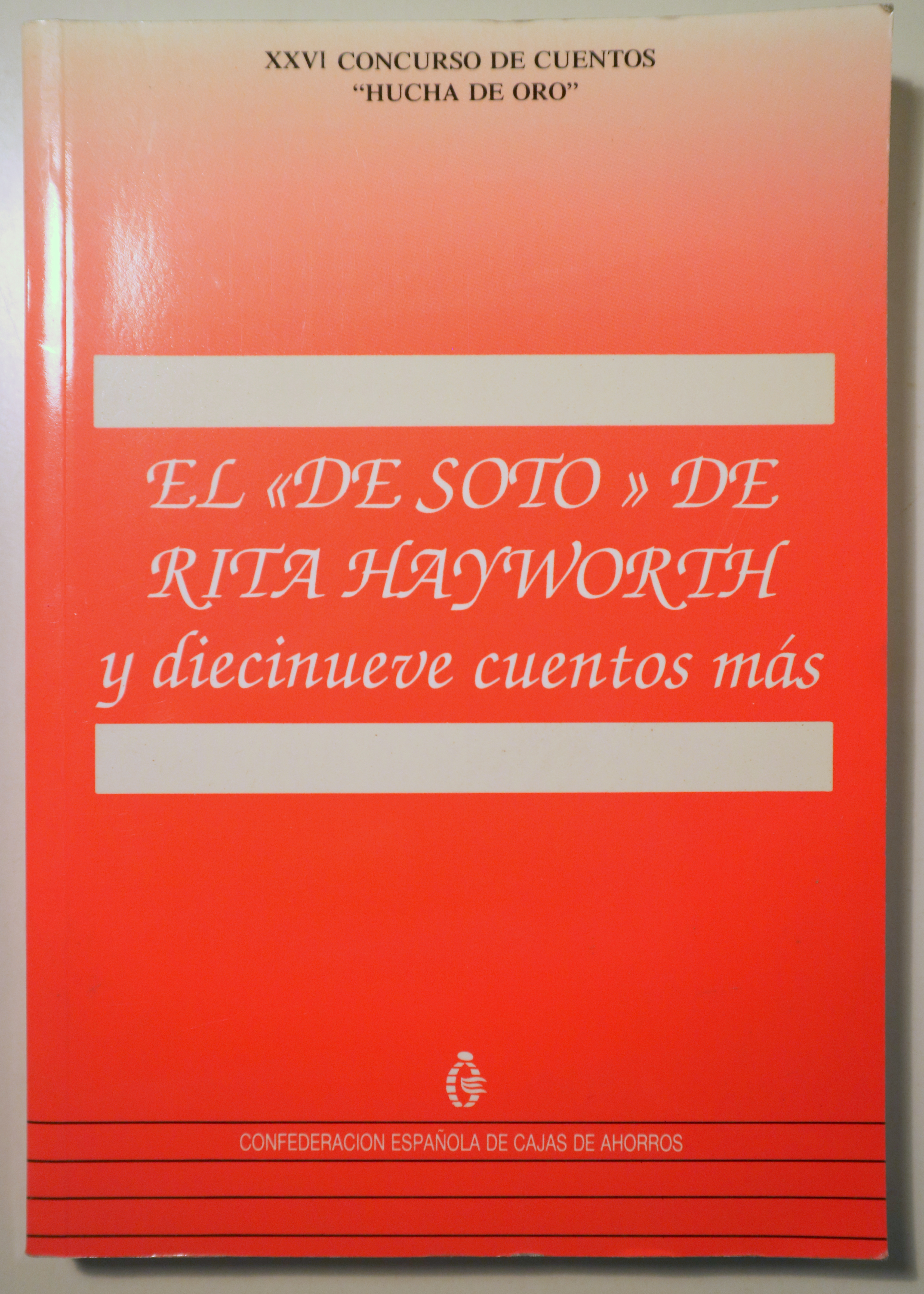 EL DE SOTO DE RITA HAYWORTH Y DIECINUEVE CUENTOS MÁS - Madrid 1992