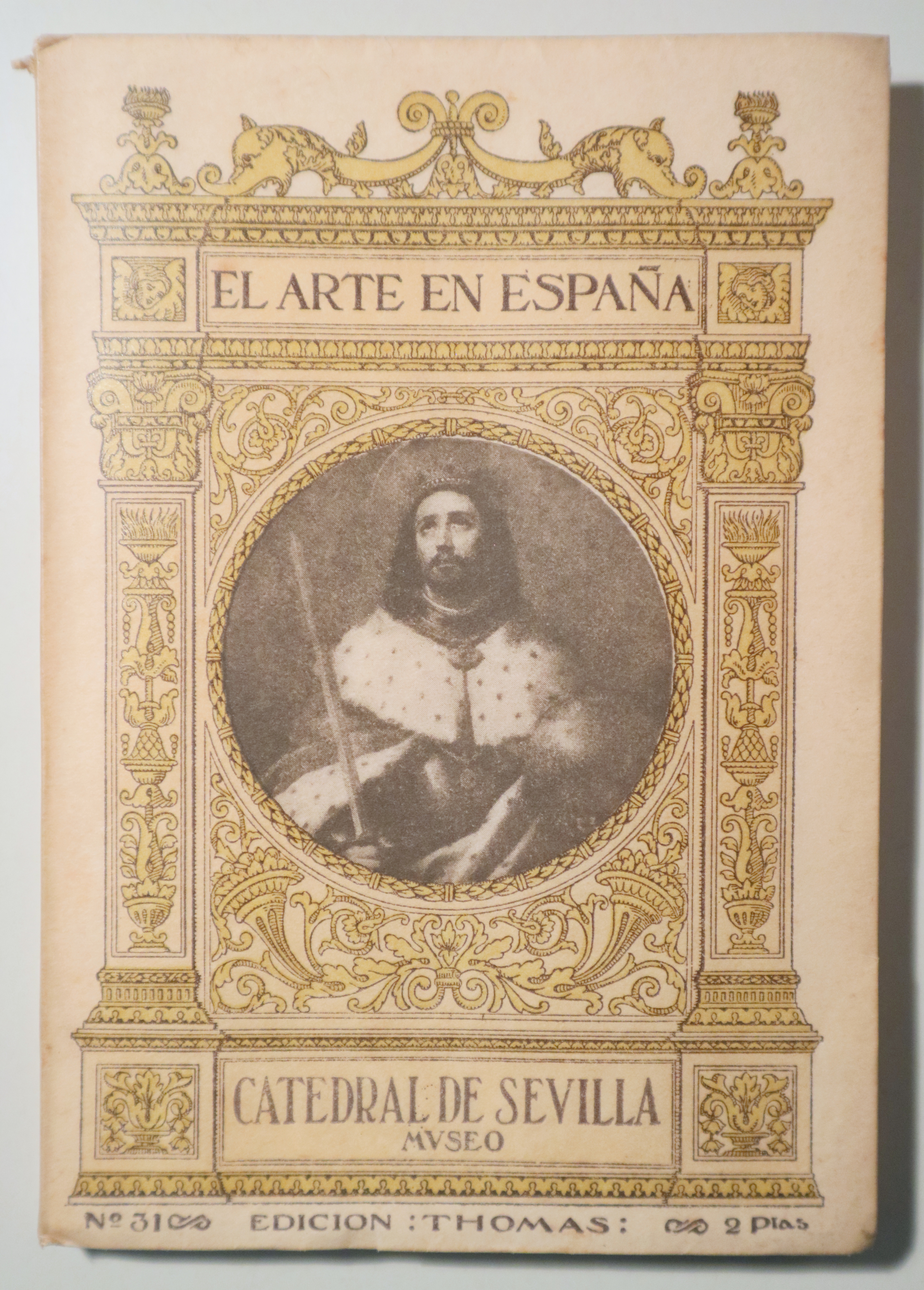 EL ARTE EN ESPAÑA nº 31. La Catedral de Sevilla. Museo - Barcelona s/f - Muy ilustrado