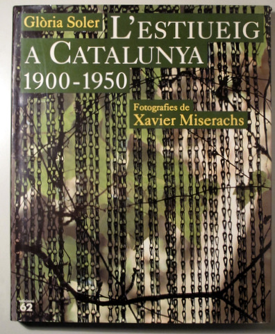 L'ESTIUEIG A CATALUNYA 1900-1950 - Barcelona 1995 - Fotografies