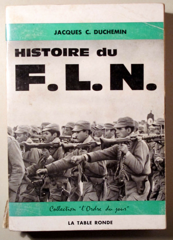 HISTOIRE DU F.L.N. - Paris 1962 - Ilustrado