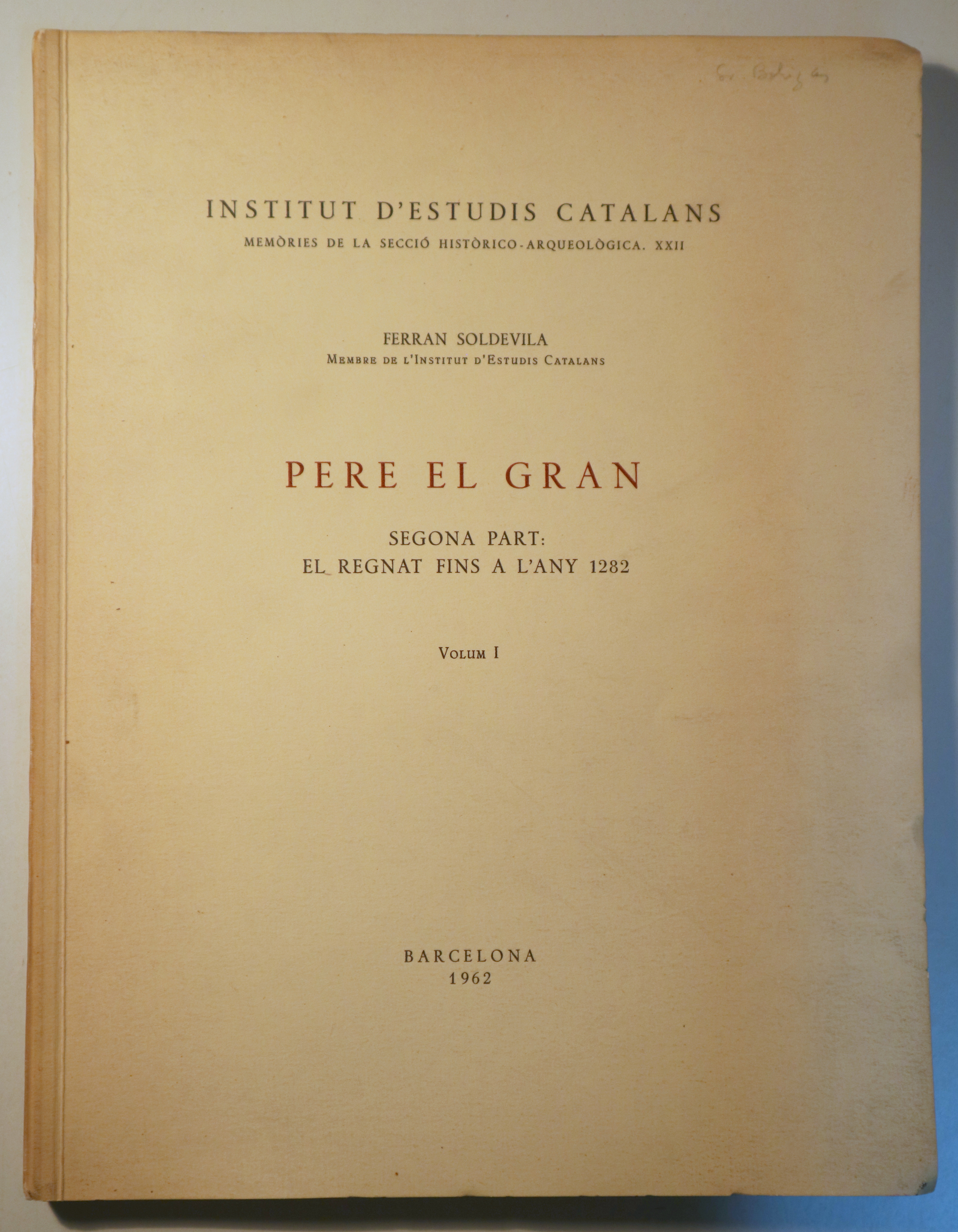PERE EL GRAN. Segona Part: El regnat fins a l'any 1282. Vol. I - Barcelona 1962