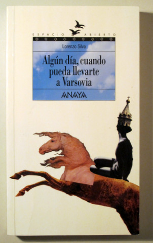 ALGÚN DÍA, CUANDO PUEDA LLEVARTE A VARSOVIA - Madrid 1997 - 1º edición