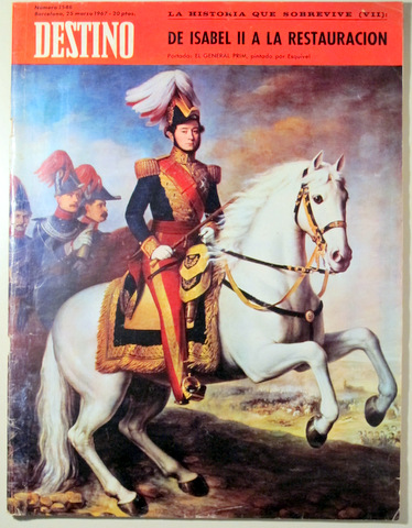DESTINO nº 1546. La historia que sobrevive (VII): De Isabel II a la Restauración - Barcelona 1966 - Muy ilustrado