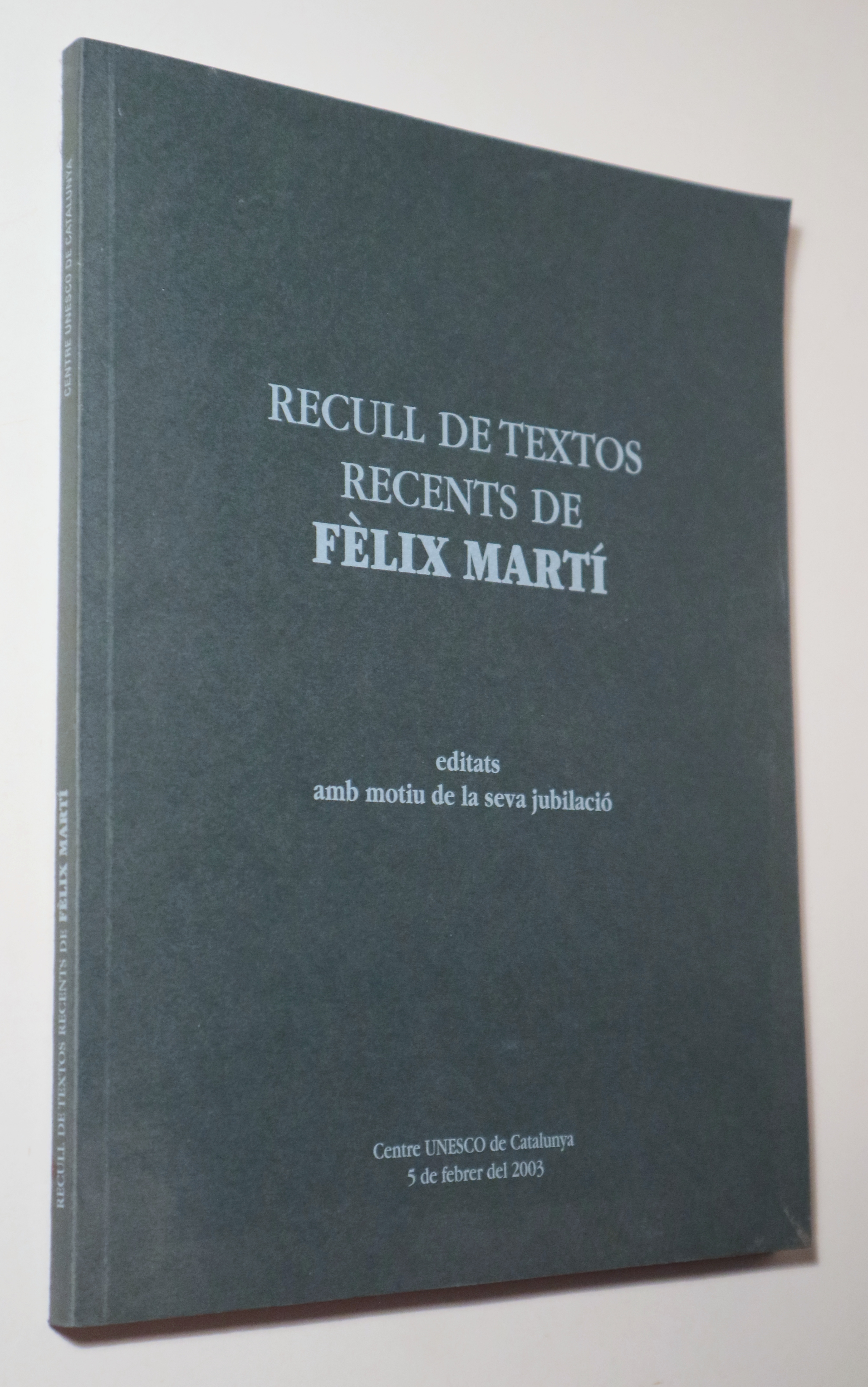 RECULL DE TEXTOS RECENTS DE FÈLIX MARTÍ - Barcelona 2003