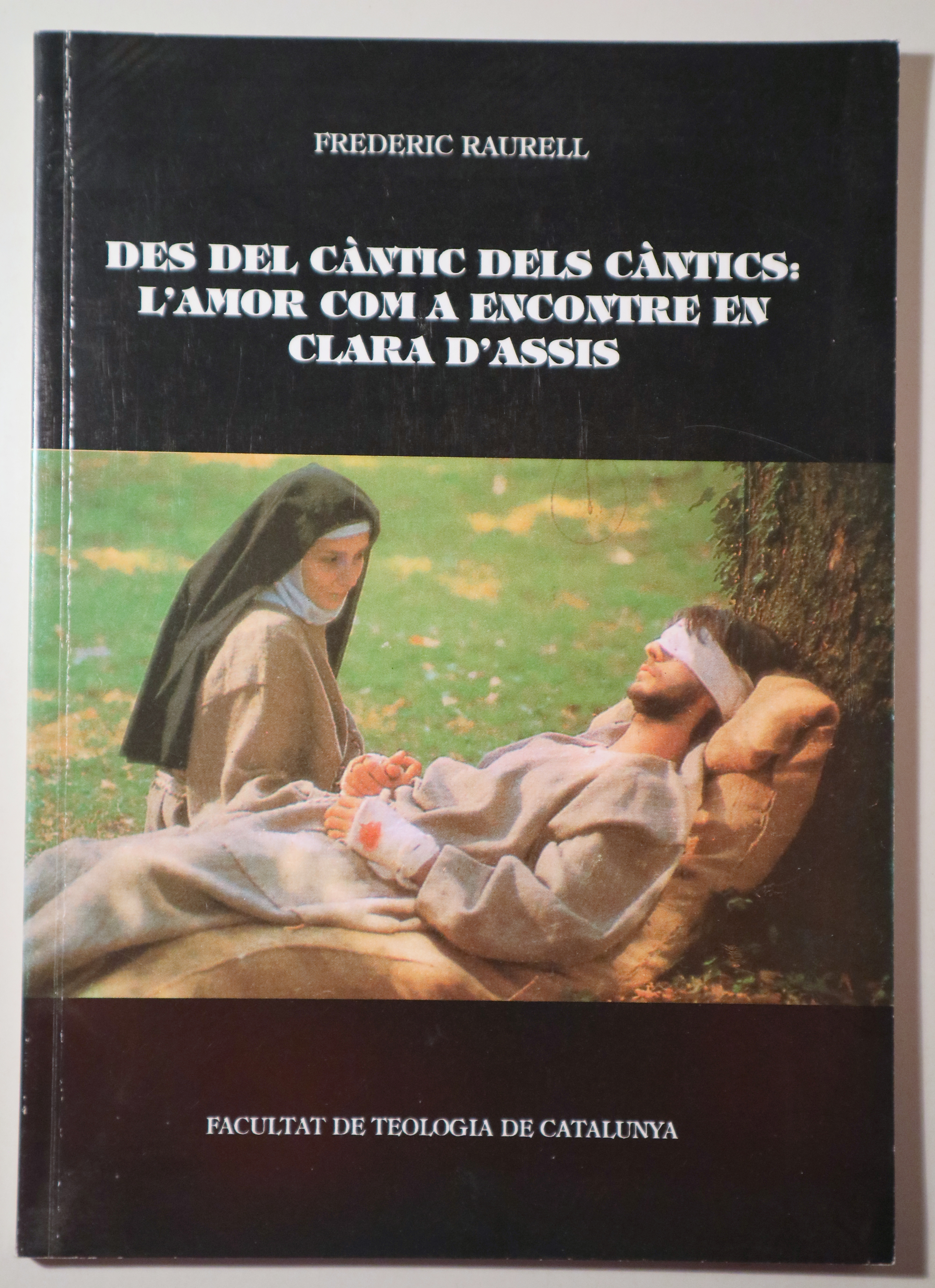 DES DEL CÀNTIC DELS CÀNTICS: L'AMOR COM A ENCONTRE EN CLARA D'ASSÍS - Barcelona 1993