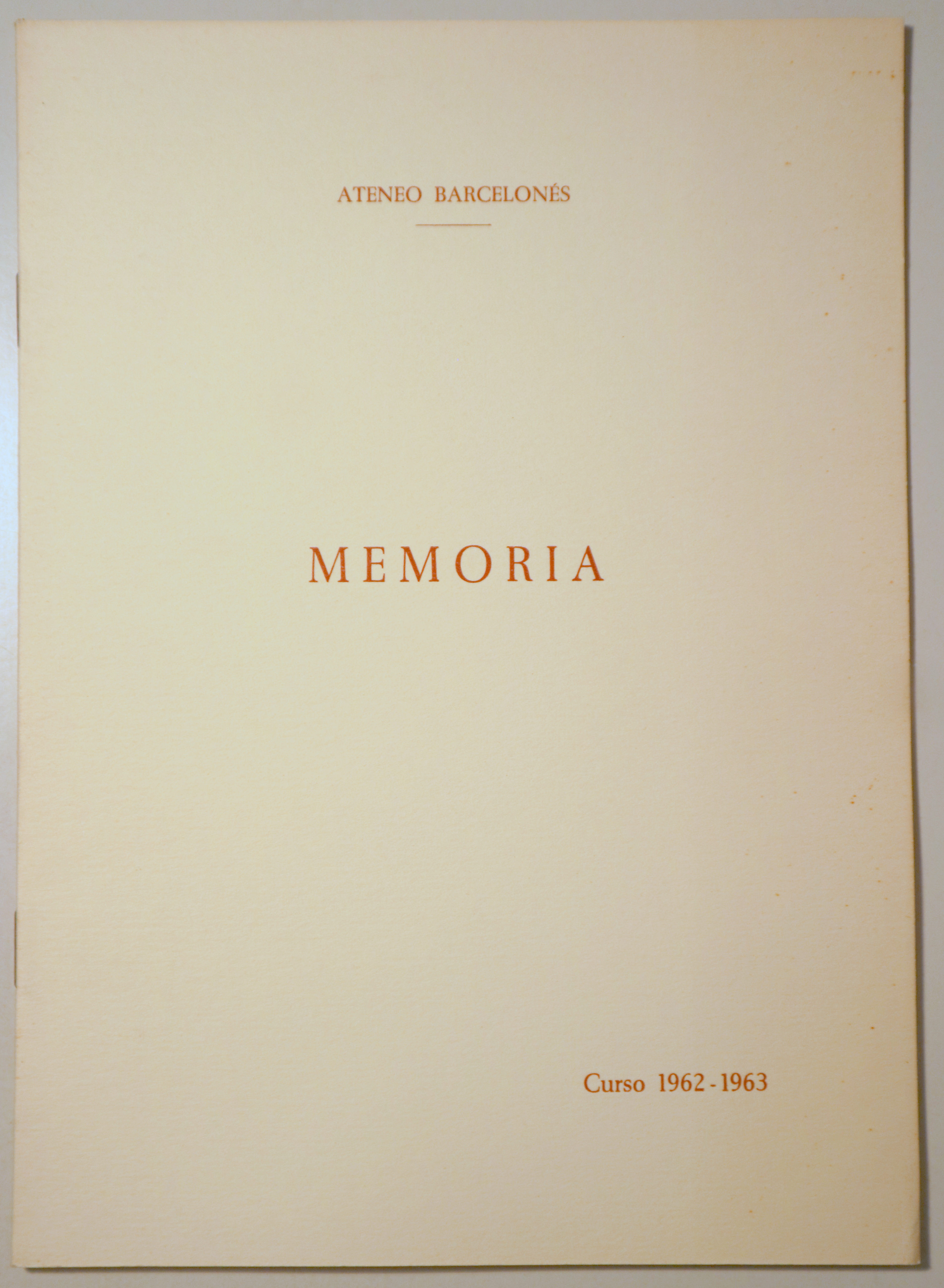 ATENEO BARCELONÉS. MEMORIA. Curso 1962-63 - Barcelona 1963